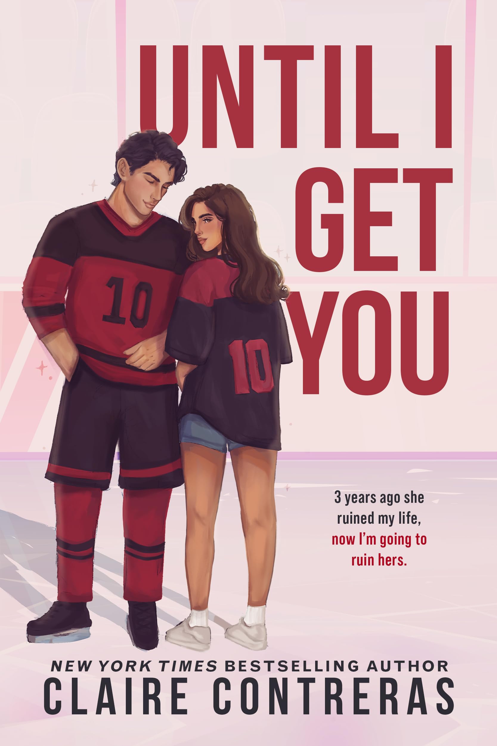 Until I Get You: A New Adult Hockey Romance (Fairview Hockey Book 1)