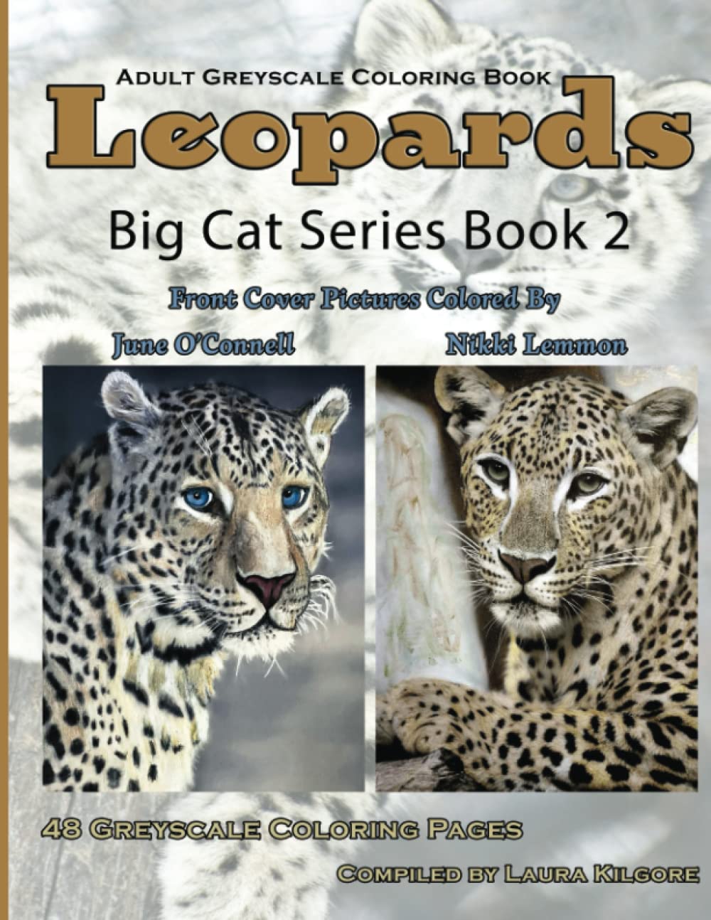 Leopards Big Cat Series Book 2: Adult Greyscale Coloring Book with beautiful images of leopards. If you like to color animals, fur and cats then this is a must have book on your list.