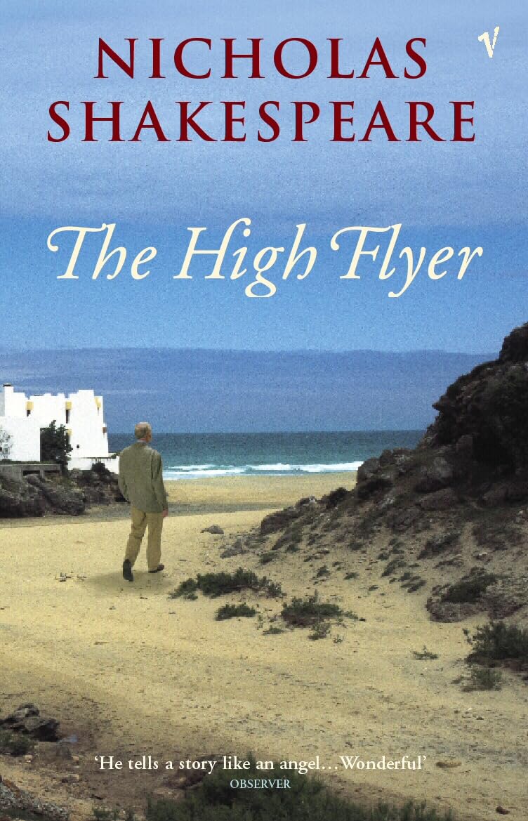 The High Flyer By Nicholas Shakespeare. 9780099466185