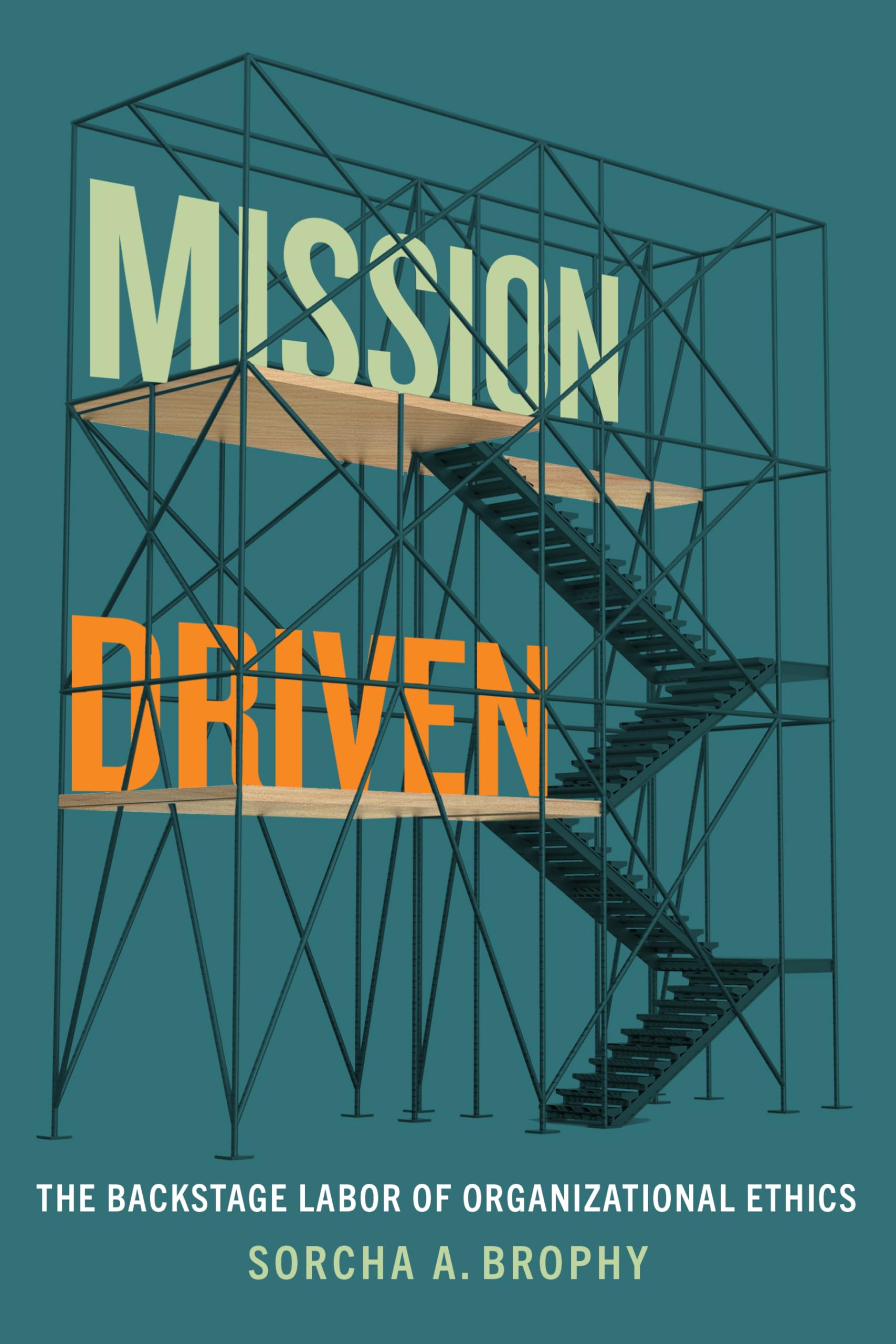 Mission Driven: The Politics of Organizational Ethics
