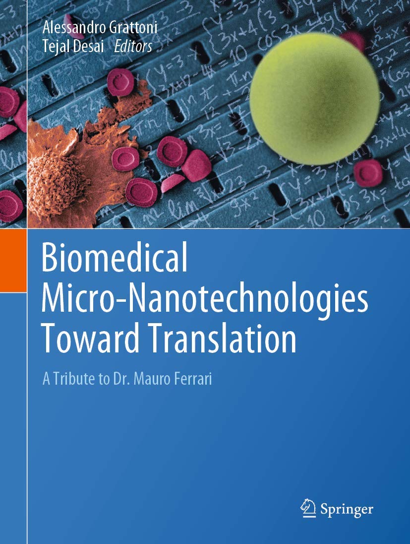 Biomedical Micro-Nanotechnologies Toward Translation: A Tribute to Dr. Mauro Ferrari