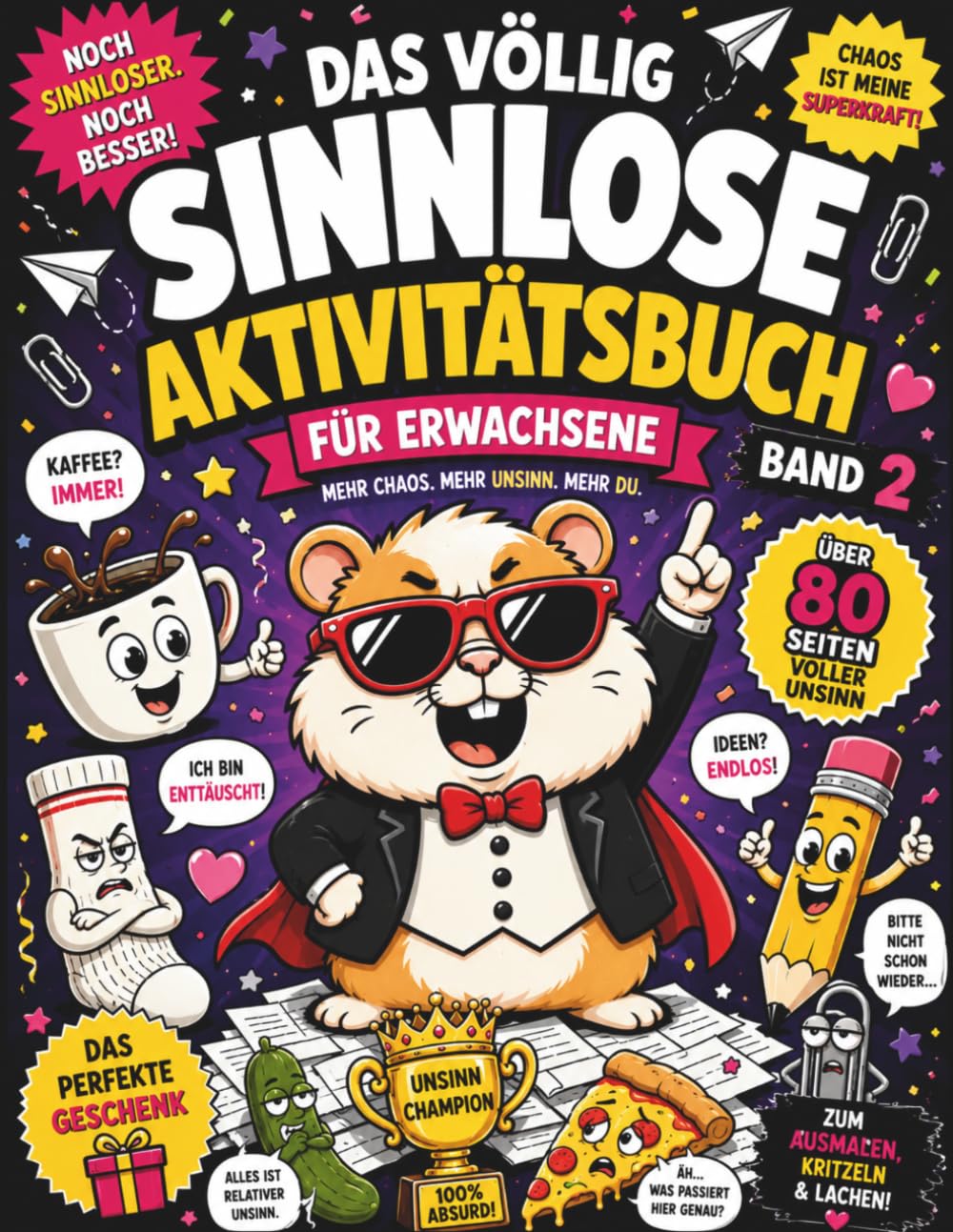 Das völlig sinnlose Aktivitätsbuch für Erwachsene – Band 2: Über 80 lustige Aufgaben zum Ausmalen, Kritzeln, Zeichnen, Rätseln und Lachen • Das ... normalen Alltagswahnsinn • Perfektes Geschenk