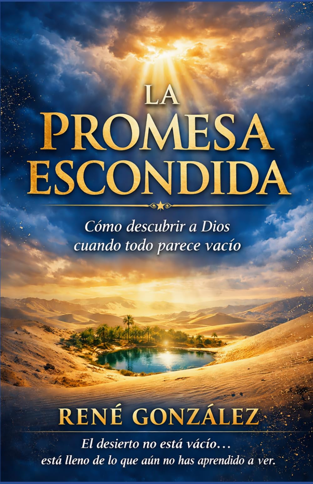 LA PROMESA ESCONDIDA: Cómo descubrir a Dios cuando todo parece vacío (Escuela del Espíritu)