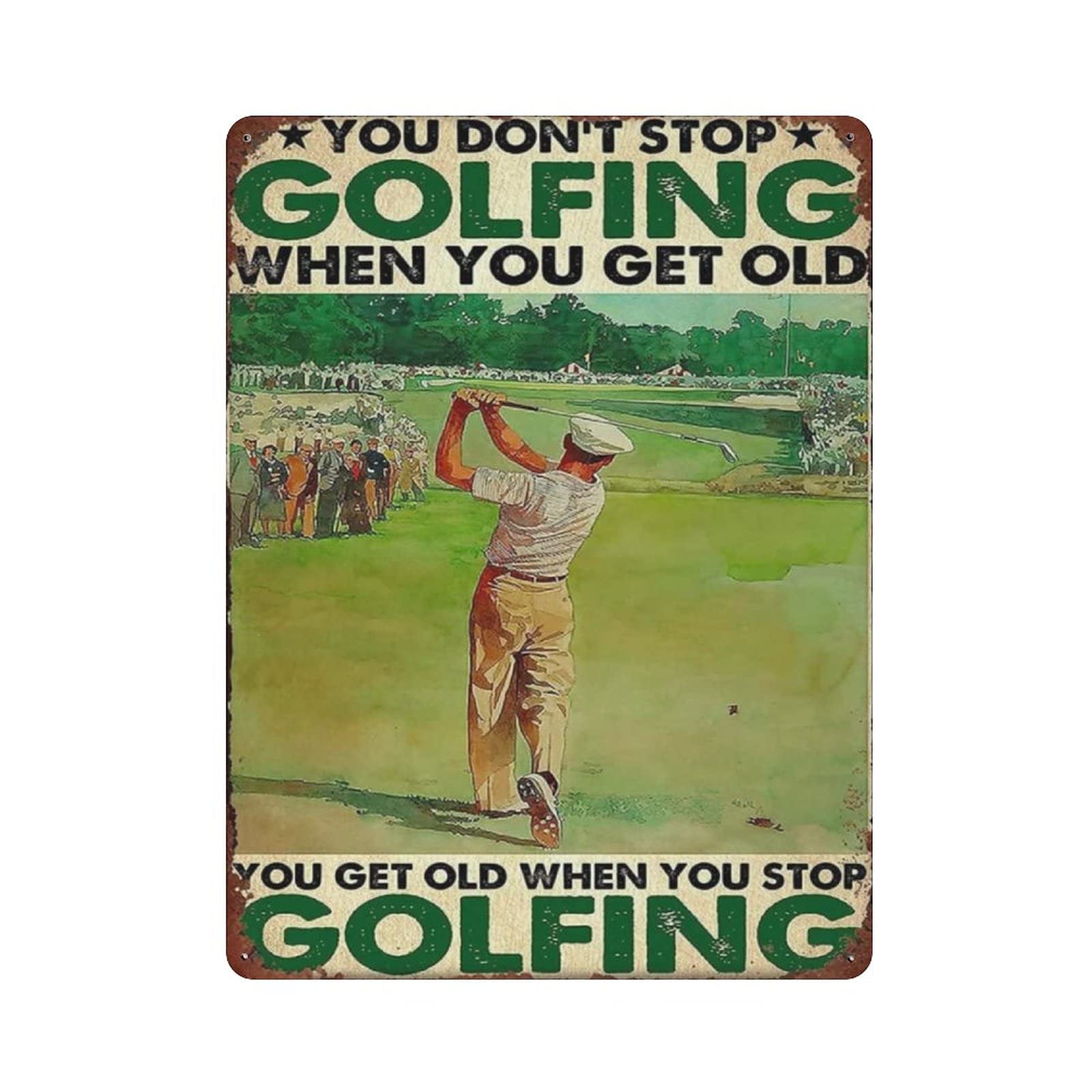 Metal Tin Sign Don''t Stop Playing Golf When You Get Old Vintage Tin Poster Metal Sign Wall Decoration Country Kitchen Home Garage Decor 16"x12"