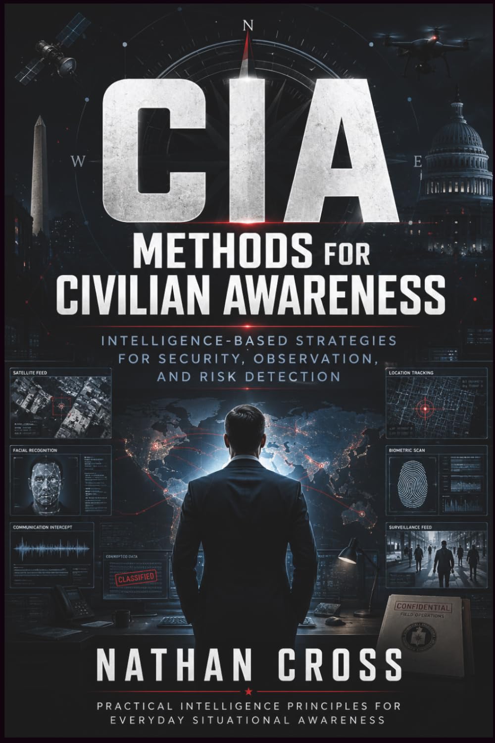 CIA Methods for Civilian Awareness: Intelligence-Based Strategies for Security, Observation, and Risk Detection