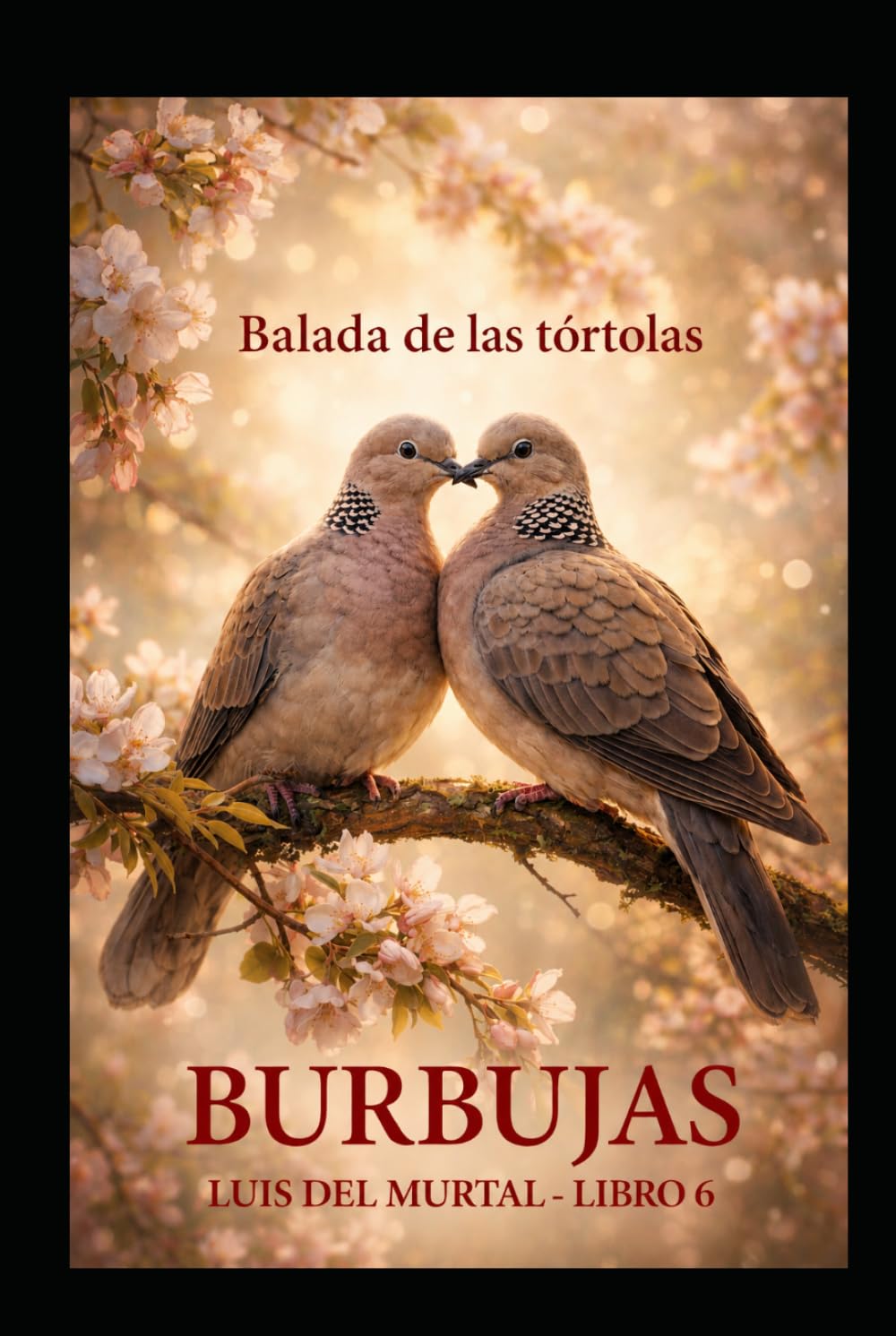 BURBUJAS: Balada de las tórtolas (Luis del Murtal)