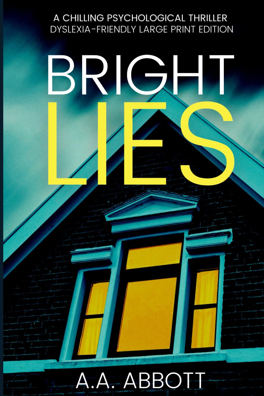 Bright Lies: A Chilling Psychological Thriller (Dyslexia-Friendly Large Print Edition)