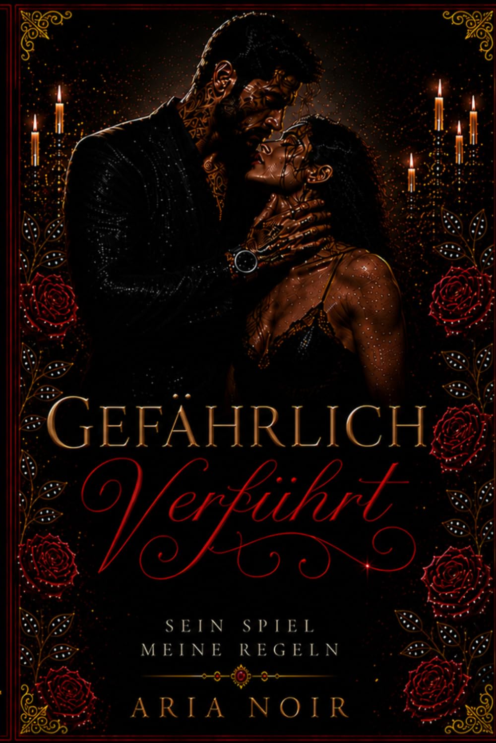 Gefährlich Verführt: Sein Spiel Meine Regeln (Die De-Luca-Reihe)