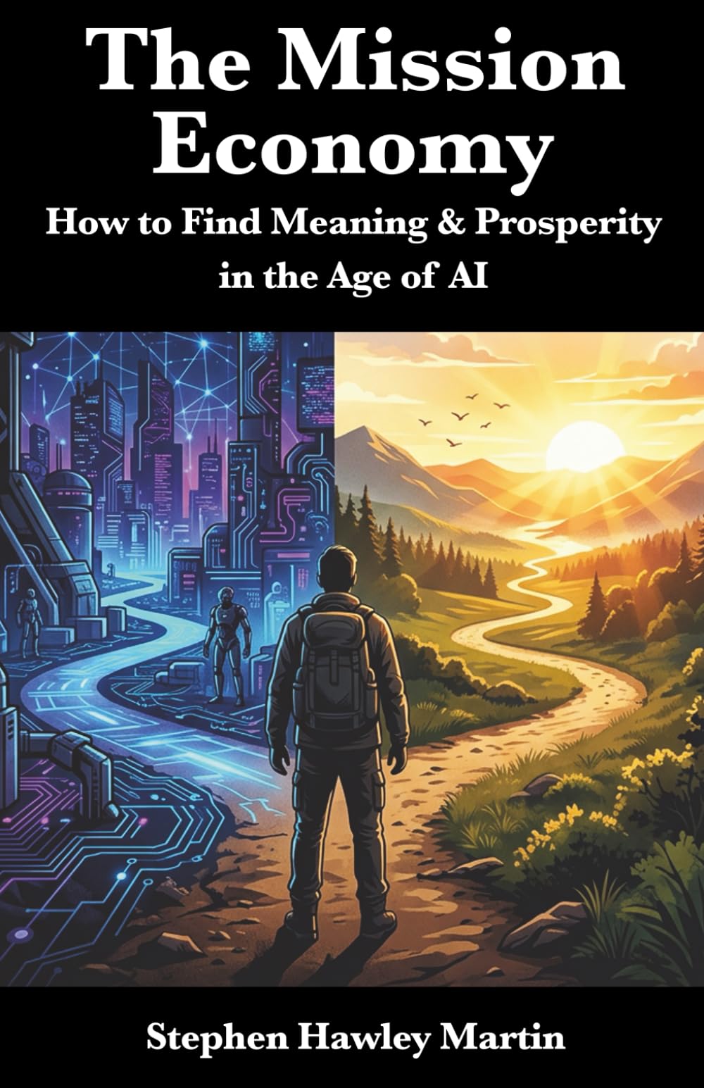 The Mission Economy: How to Find Meaning & Prosperity in the Age of AI
