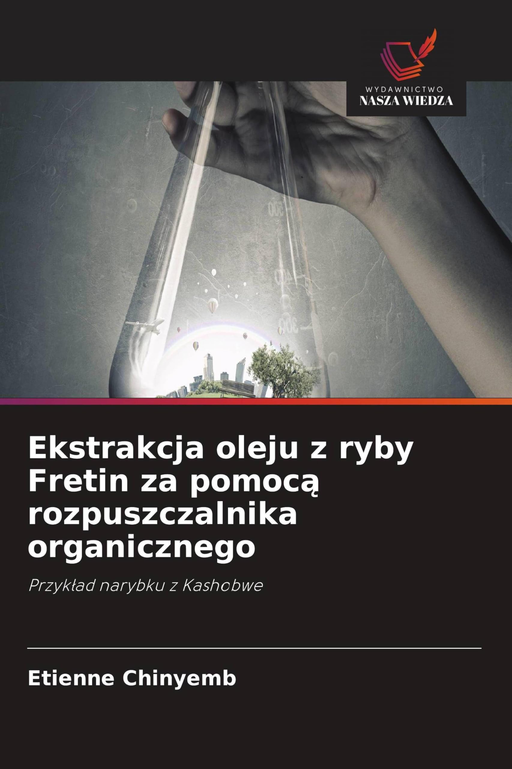 Ekstrakcja oleju z ryby Fretin za pomoc¿ rozpuszczalnika organicznego: Przyk¿ad narybku z Kashobwe
