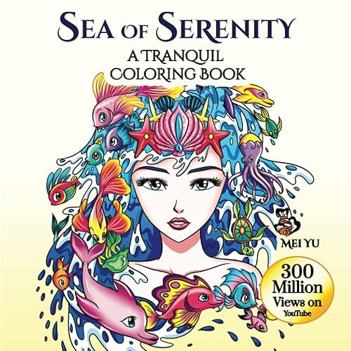 Sea of Serenity: A Tranquil Coloring Book: Relaxing Fantasy Adult Coloring Book with Beautiful Designs of Ocean &amp; Marine Scenery, Animals, Gorgeous ... for Hours of Fun &amp; Creative Arts &amp; Crafts