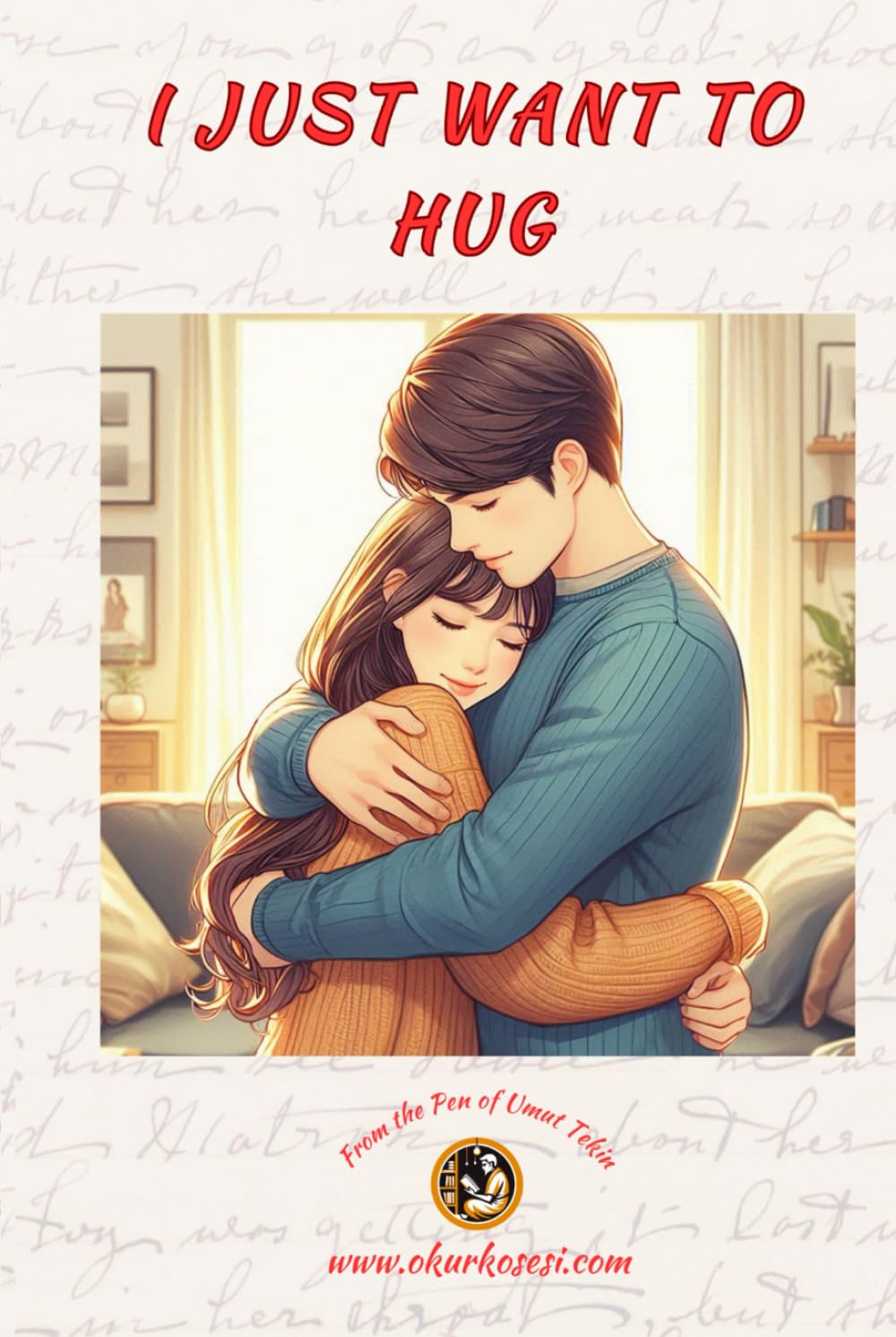 I JUST WANT TO HUG