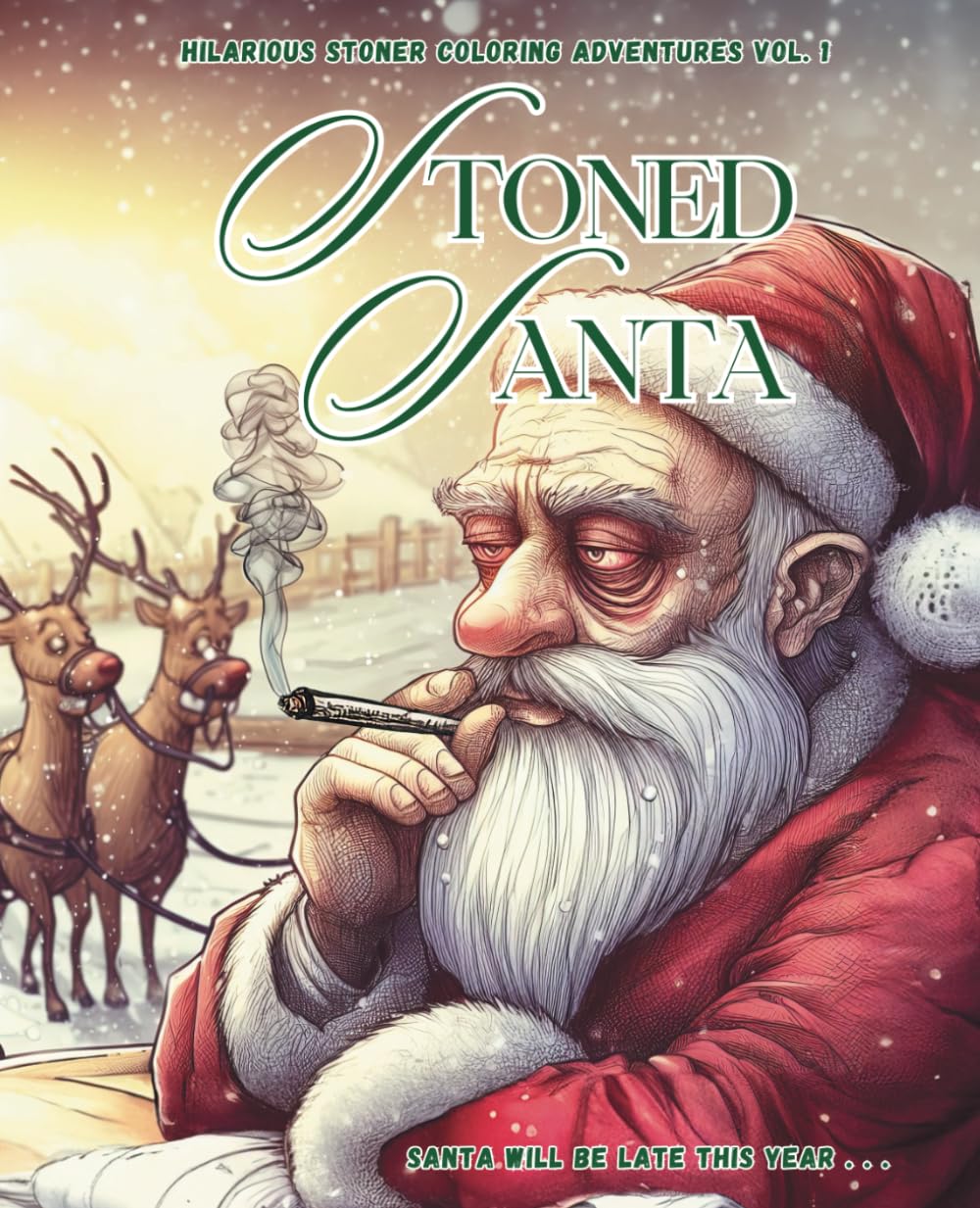 Stoned Santa: Hilarious Stoner Coloring Adventures Vol. 1