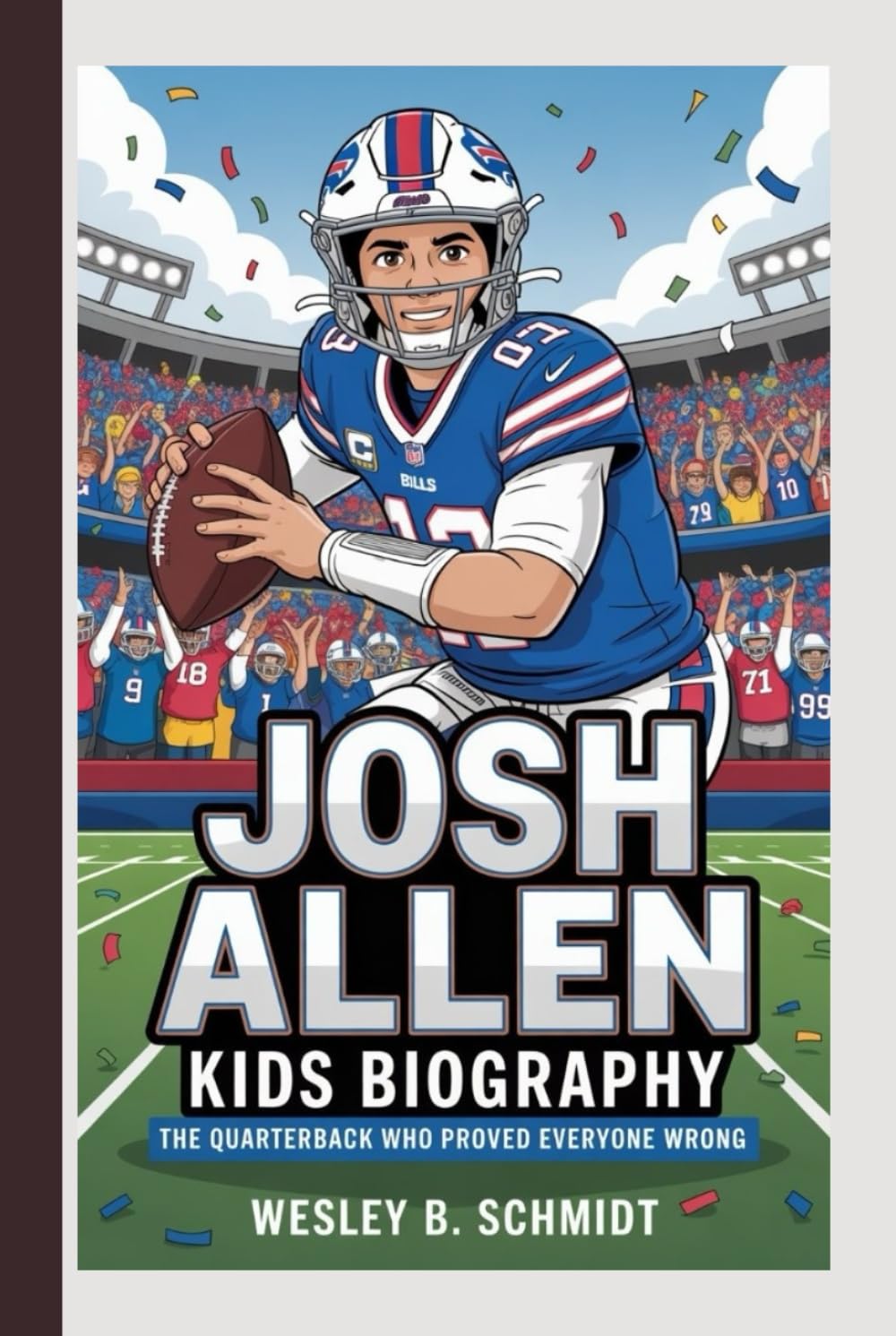 Josh Allen Kids Biography: The Quarterback Who Proved Everyone Wrong