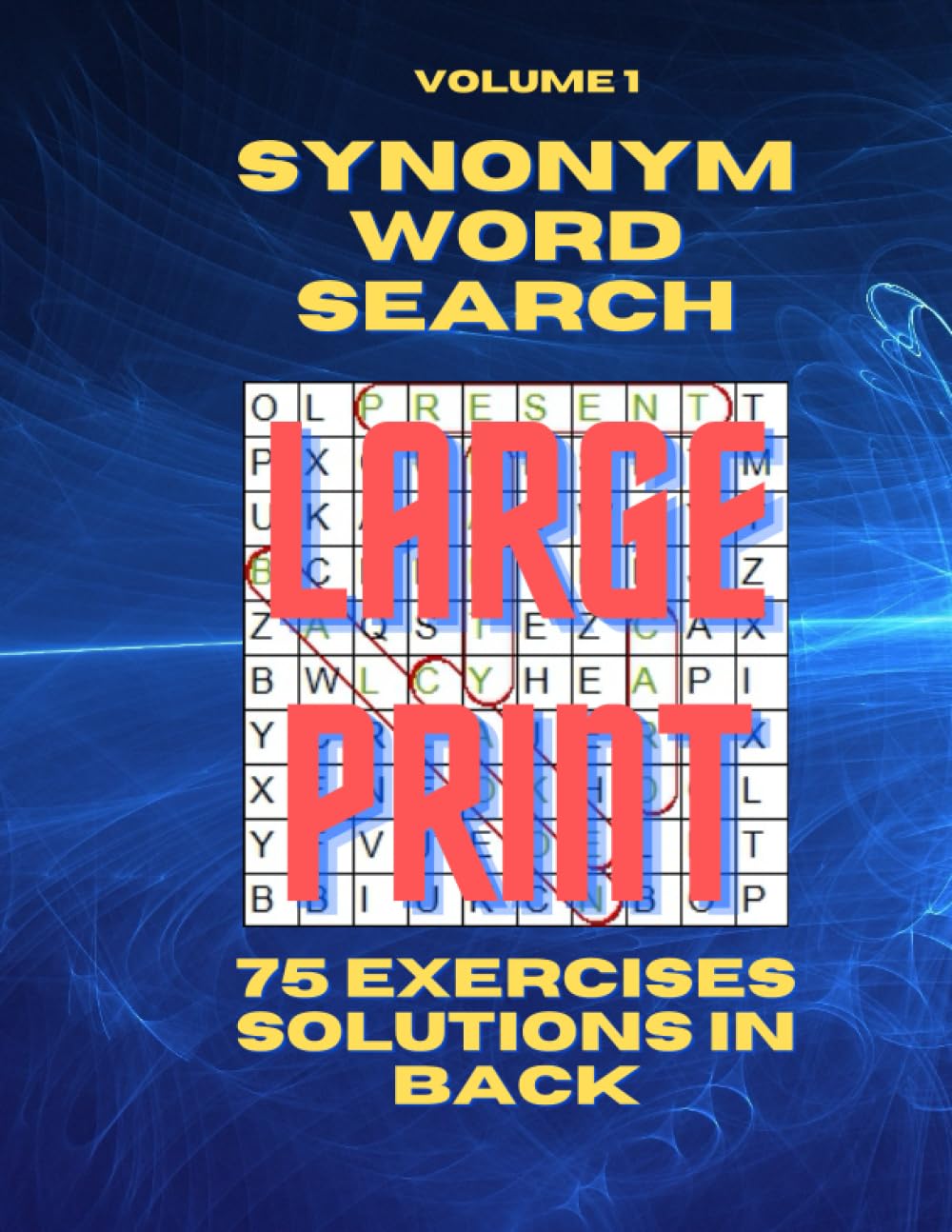 SYNONYM WORD SEARCH: 75 Synonym Word Search puzzles in large print