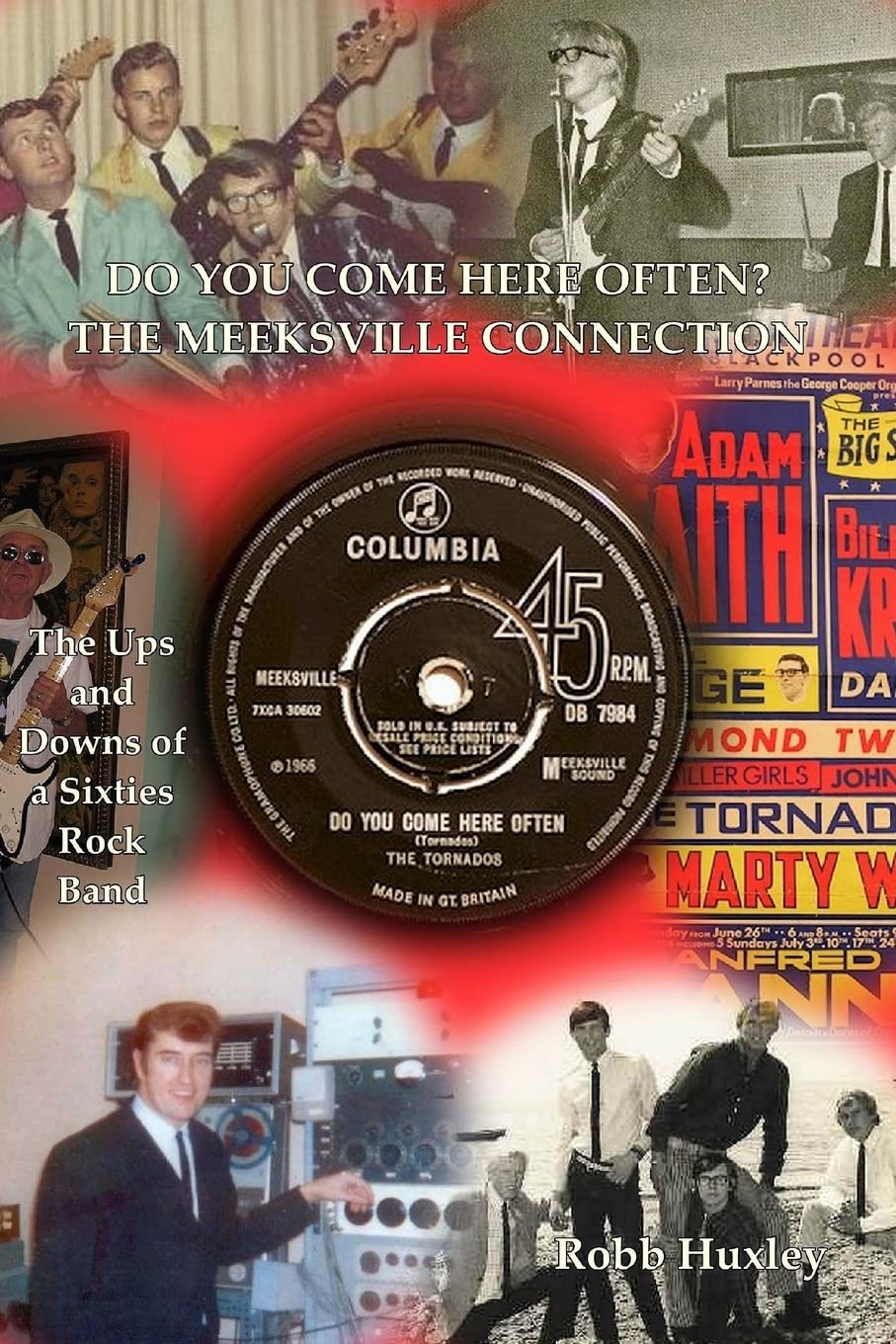 Do You Come Here Often? The Meeksville Connection: The Ups and Downs of a Sixties Rock Band