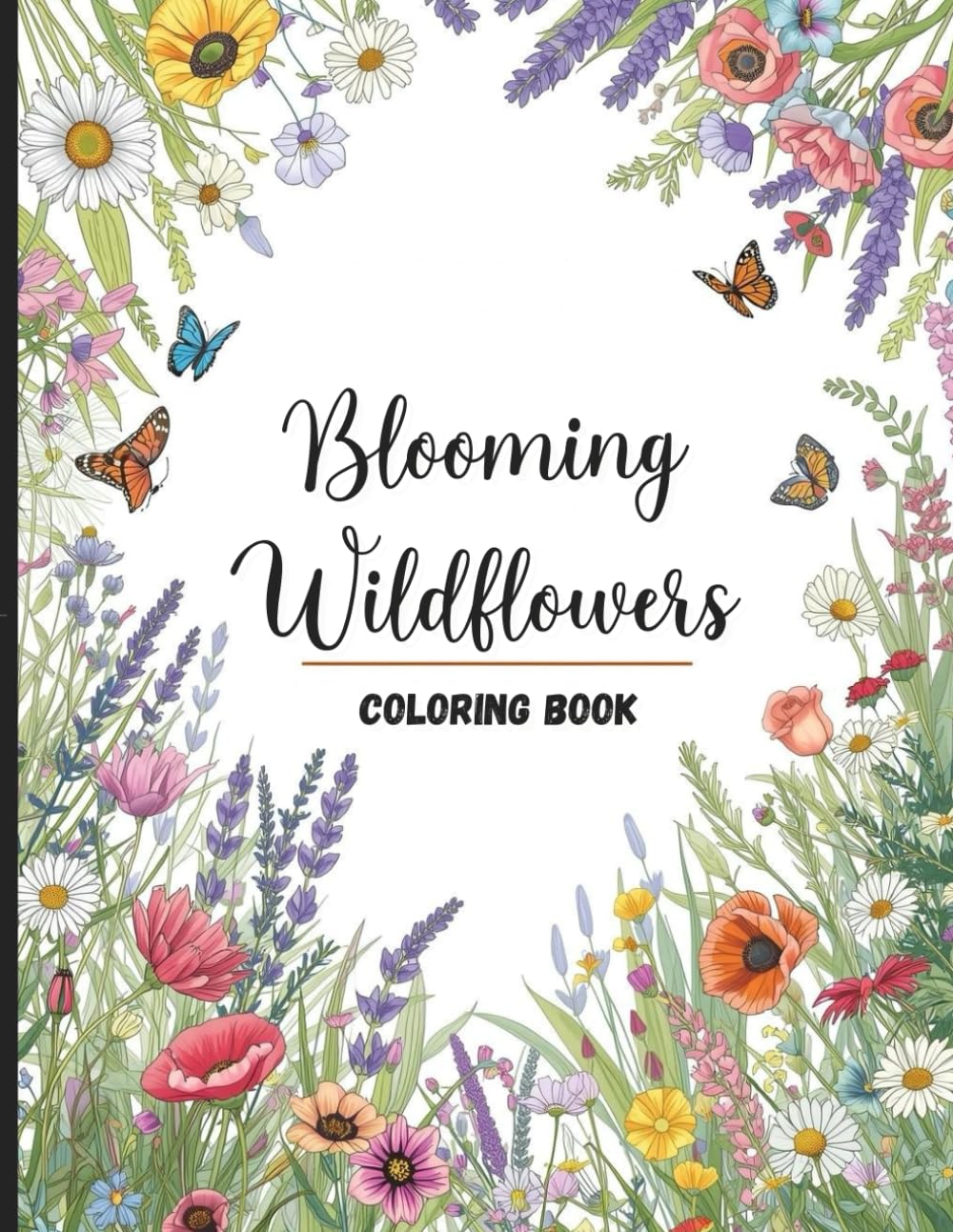 Blooming Wildflowers Coloring Book: Beautiful Botanical Fields and Flowing Petals for Relaxation and Creative Calm