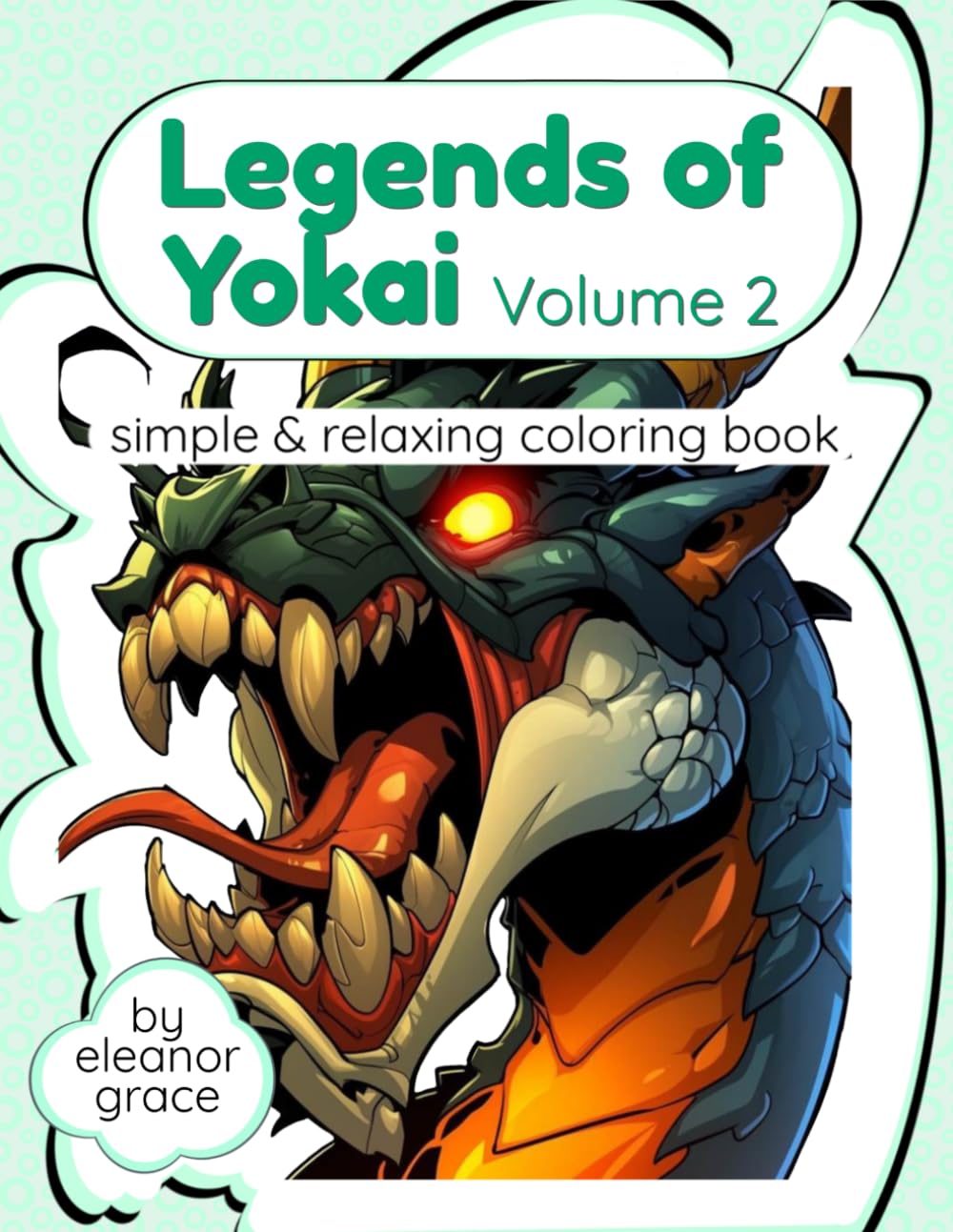Legends of Yokai: Vol 2 Dragons, Guardians & Folklore Beasts: 36 Image Coloring Book For Adults and Teens Anti-Stress, Relaxation, Decompression