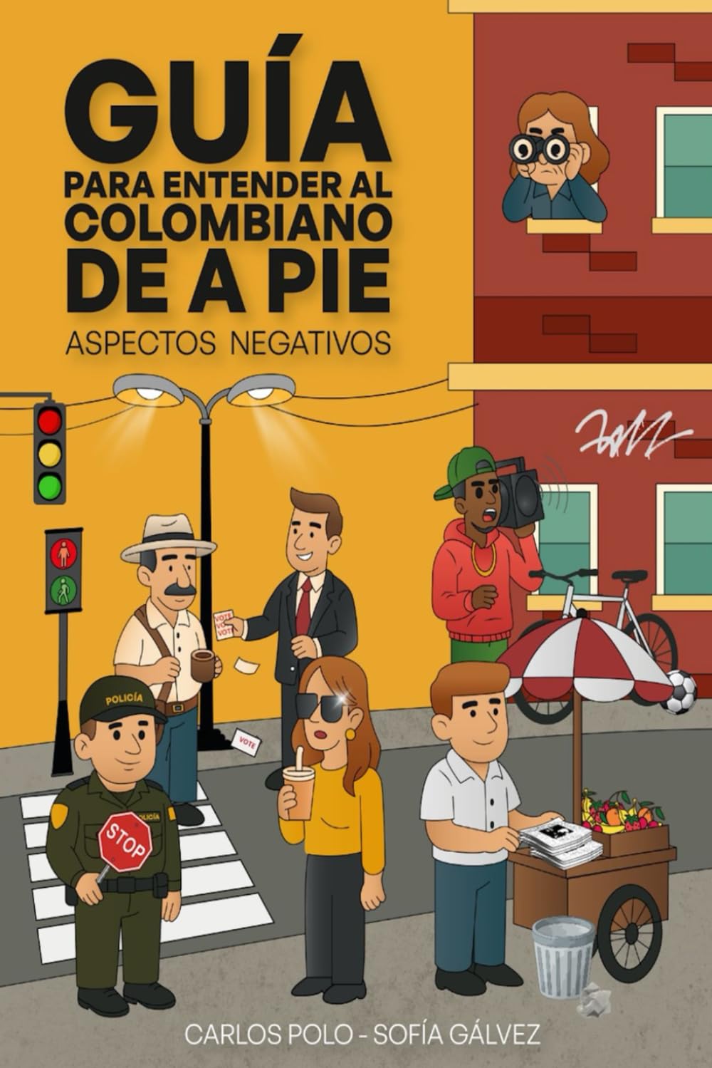 Guía para Entender al Colombiano de a Pie: Aspectos Negativos (Spanish Edition)