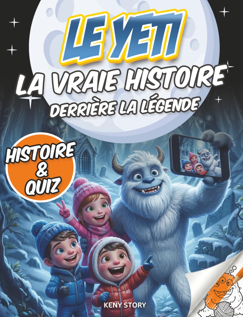 Yeti: La vraie histoire derrière la légende – Mythes, expéditions dans l’Himalaya, témoignages, quiz et pages de coloriage