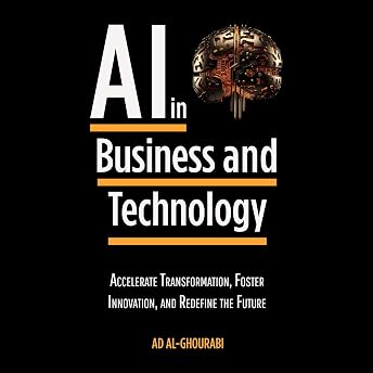 Artificial Intelligence in Business and Technology Audiobook by AD Al-Ghourabi episode artwork