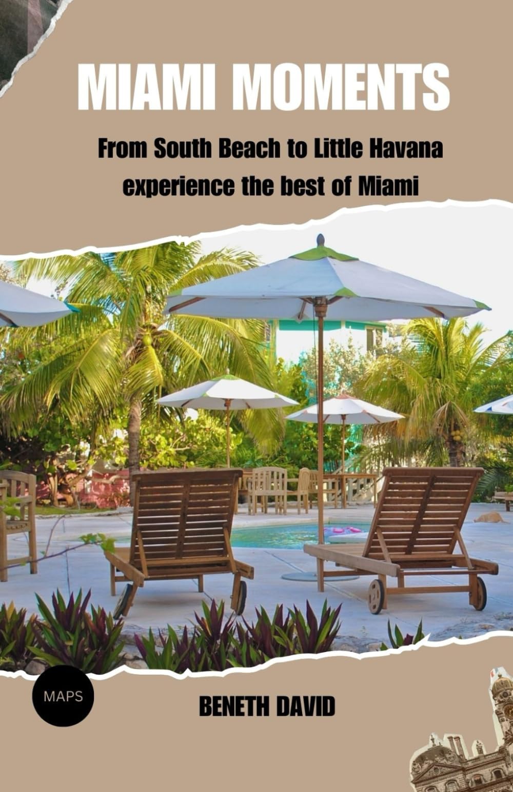 Miami Moments: The Essential Guide to the City’s Beaches, Culture, and Flair: From South Beach to Little Havana,experience the best of Miami