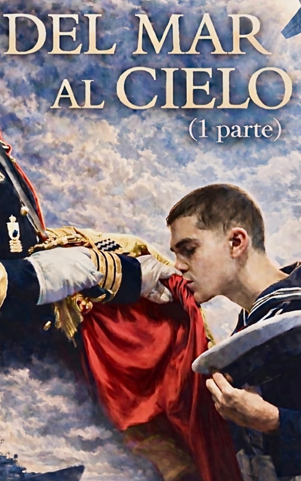 Del Mar al Cielo: Parte 1