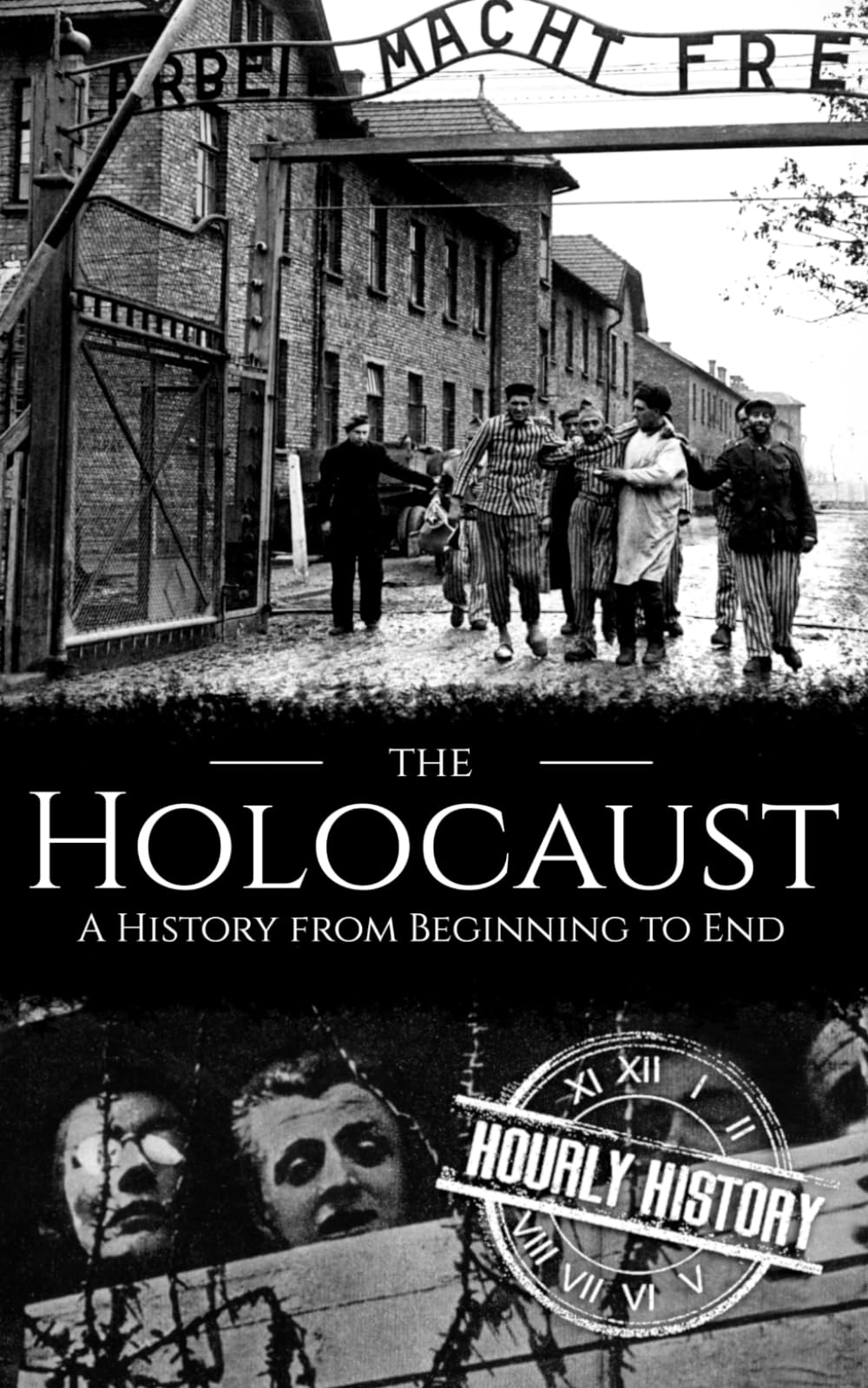 The Holocaust: A History from Beginning to End