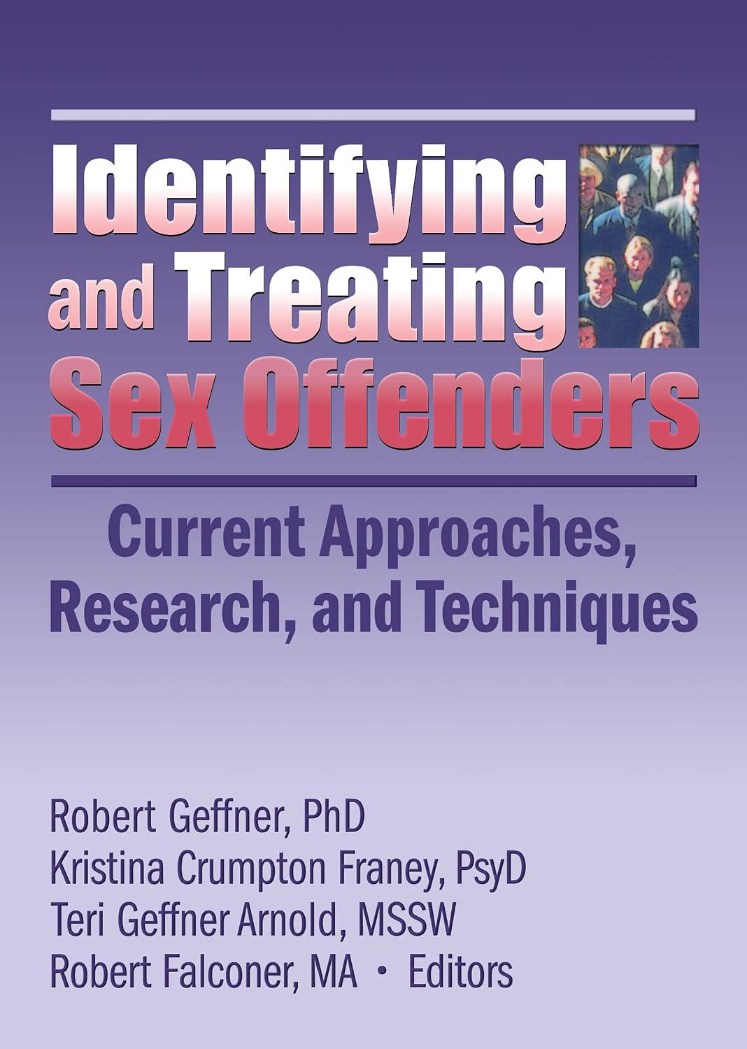 Identifying and Treating Sex Offenders: Current Approaches, Research, and Techniques