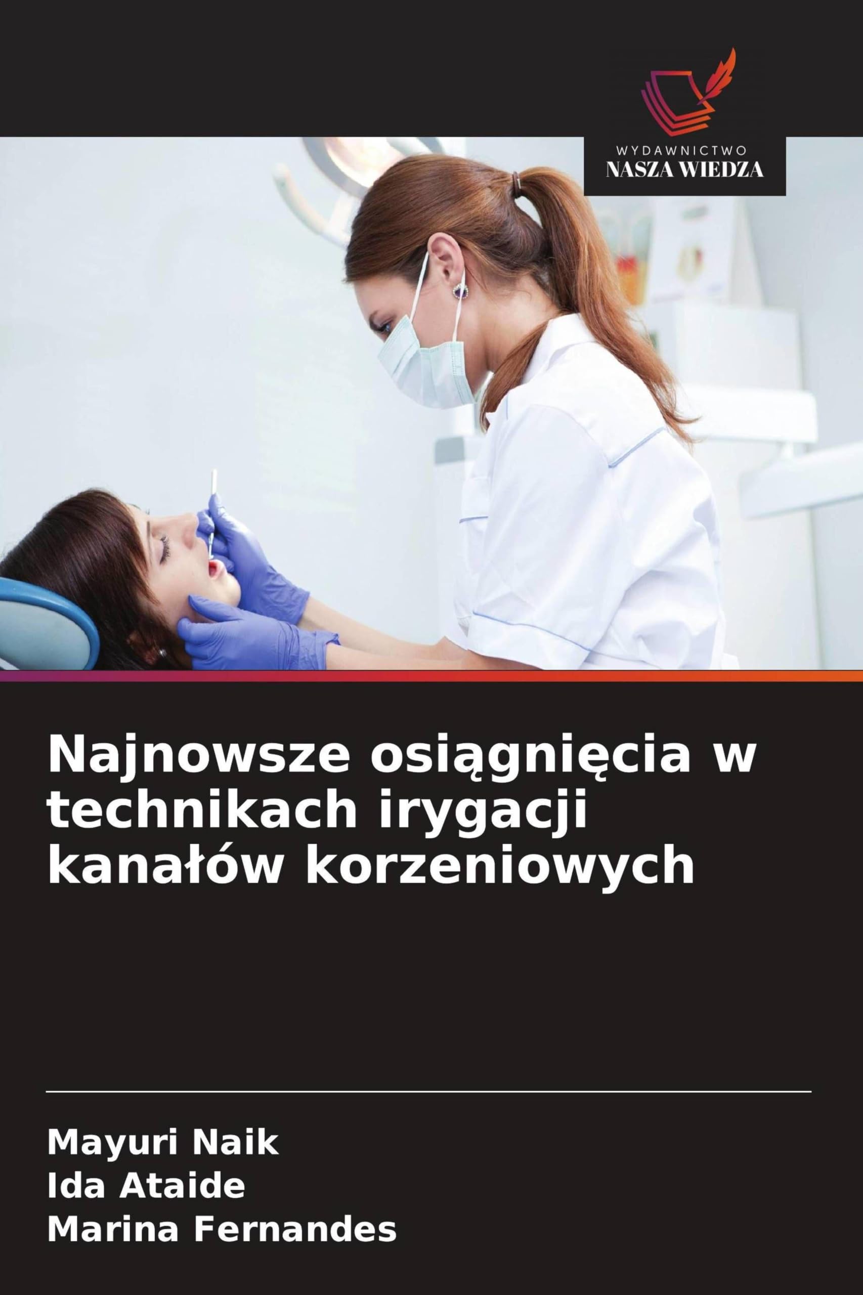 Najnowsze osi¿gni¿cia w technikach irygacji kana¿ów korzeniowych