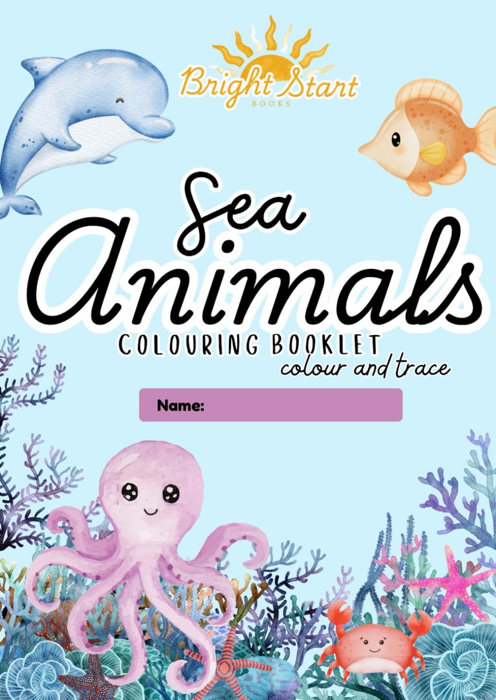 Ocean Animals Colouring Book for Kids Ages 2–6: Sea Creatures and Underwater Friends with Bold, Simple Designs for Toddlers and Preschoolers