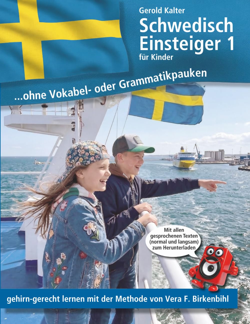 Schwedisch 1 für Kinder: ohne Vokabel- oder Grammatikpauken (Sprachen lernen - ohne Vokabel- oder Grammatikpauken, Band 2)