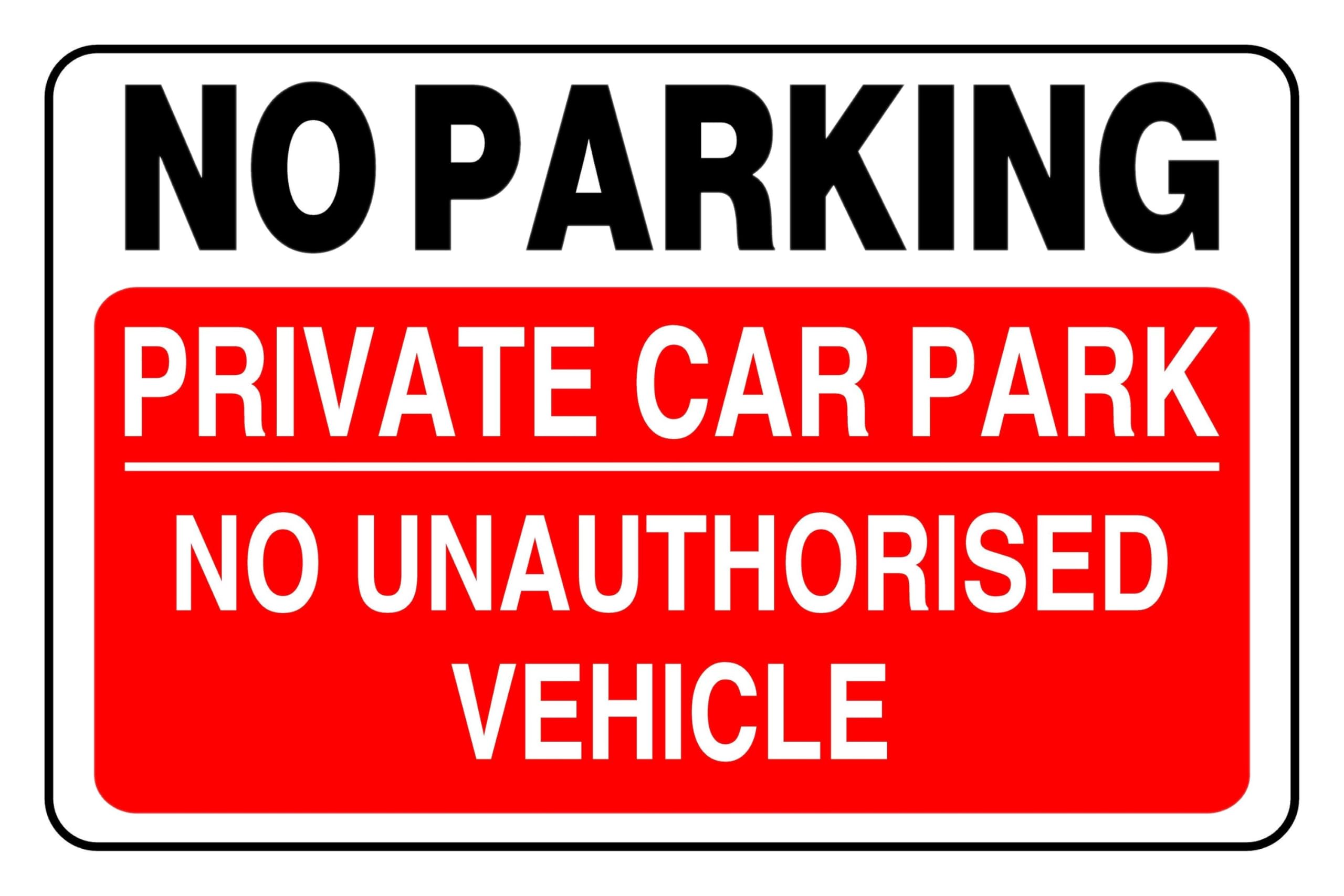 No Parking Private Car Park No Unauthorised Vehicles - safety sign - 3mm Aluminum Dibond for indoor/outdoor usage (400mm x 300mm) 14m Viewing Distance.