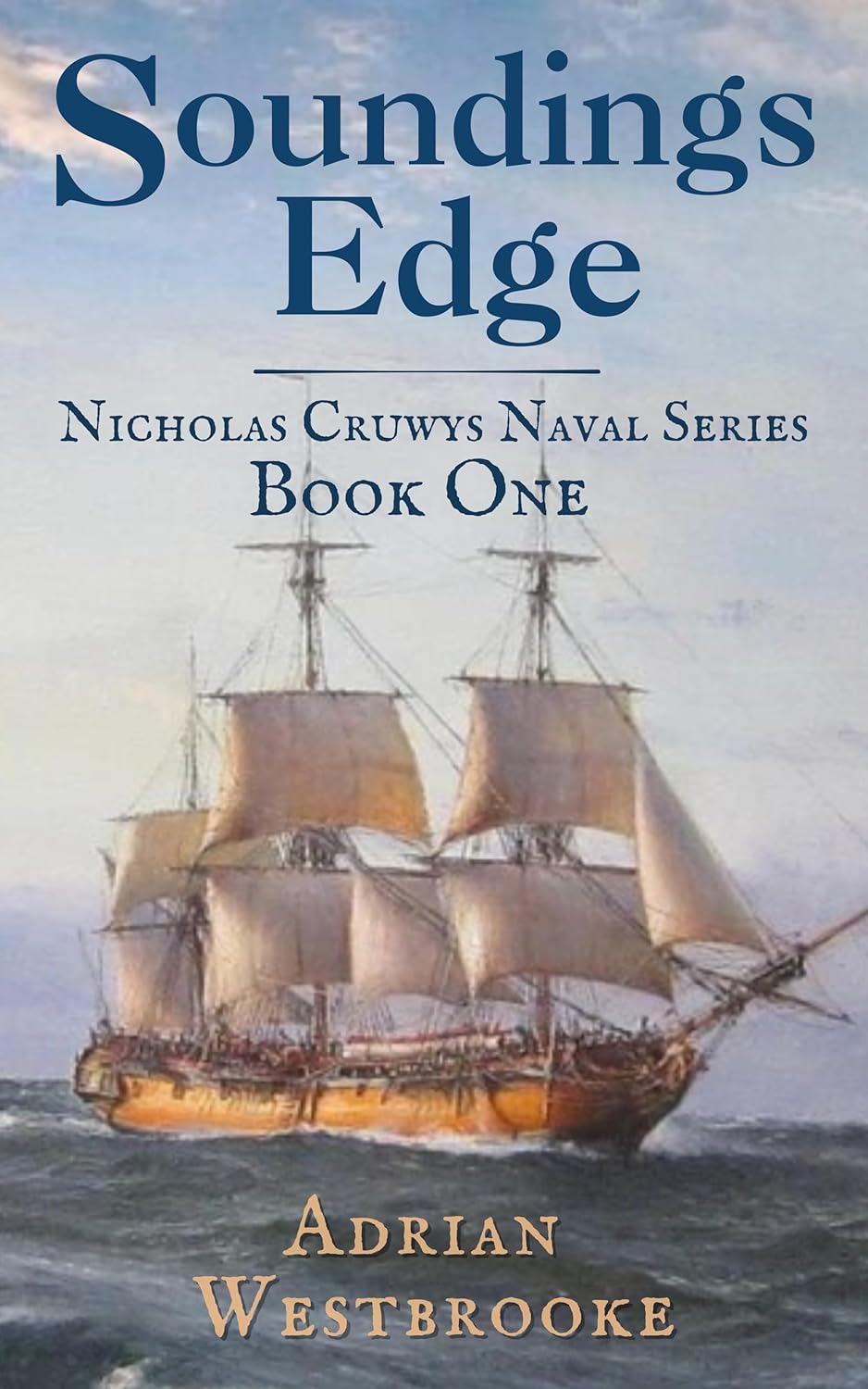 Soundings Edge: Book 1 of the Nicholas Cruwys Naval Series      Kindle Edition