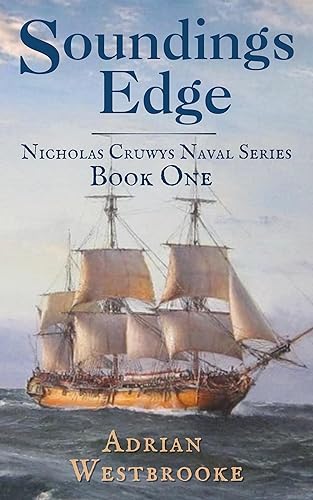 Soundings Edge: Book 1 of the Nicholas Cruwys Naval Series