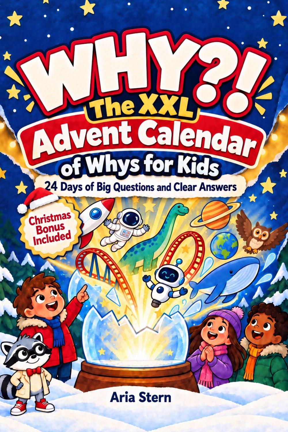 WHY?! The XXL Advent Calendar of Whys for Kids: 24 Days of Big…