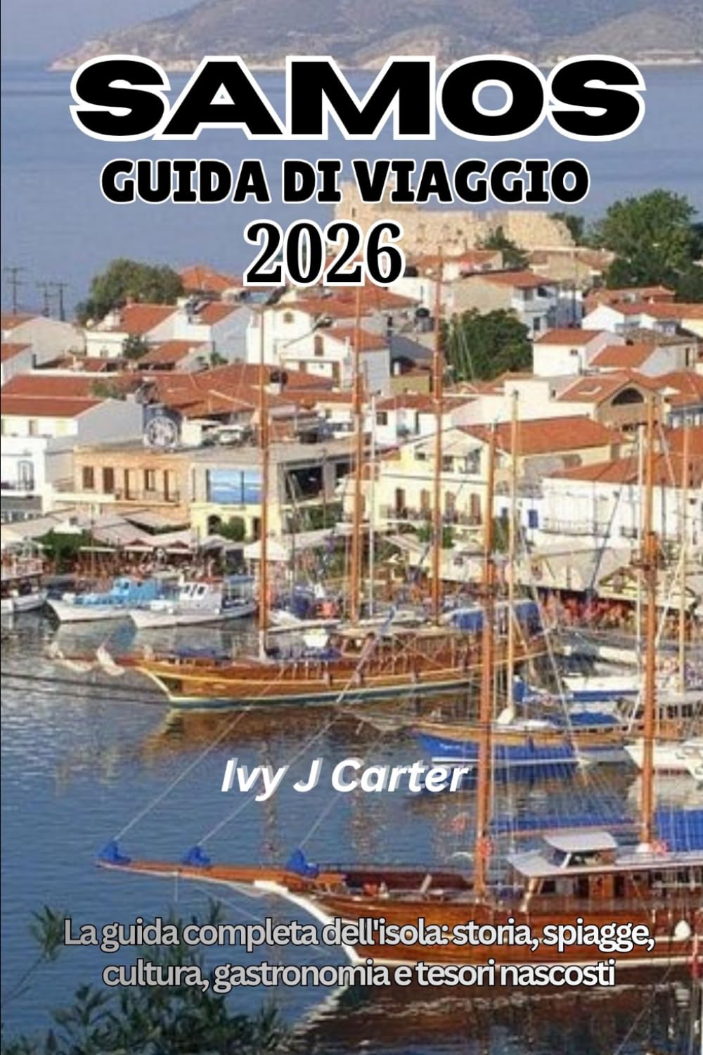 SAMOS GUIDA DI VIAGGIO 2026: La guida completa dell'isola: storia, spiagge, cultura, gastronomia e tesori nascosti.