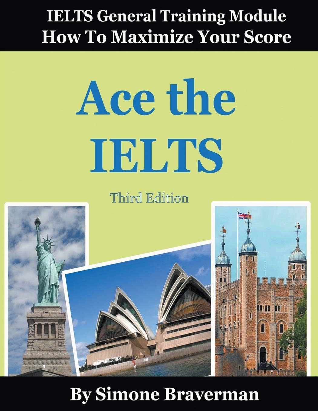 Ace the IELTS: IELTS General Module - How to Maximize Your Score (3rd edition) Paperback – 2 July 2015