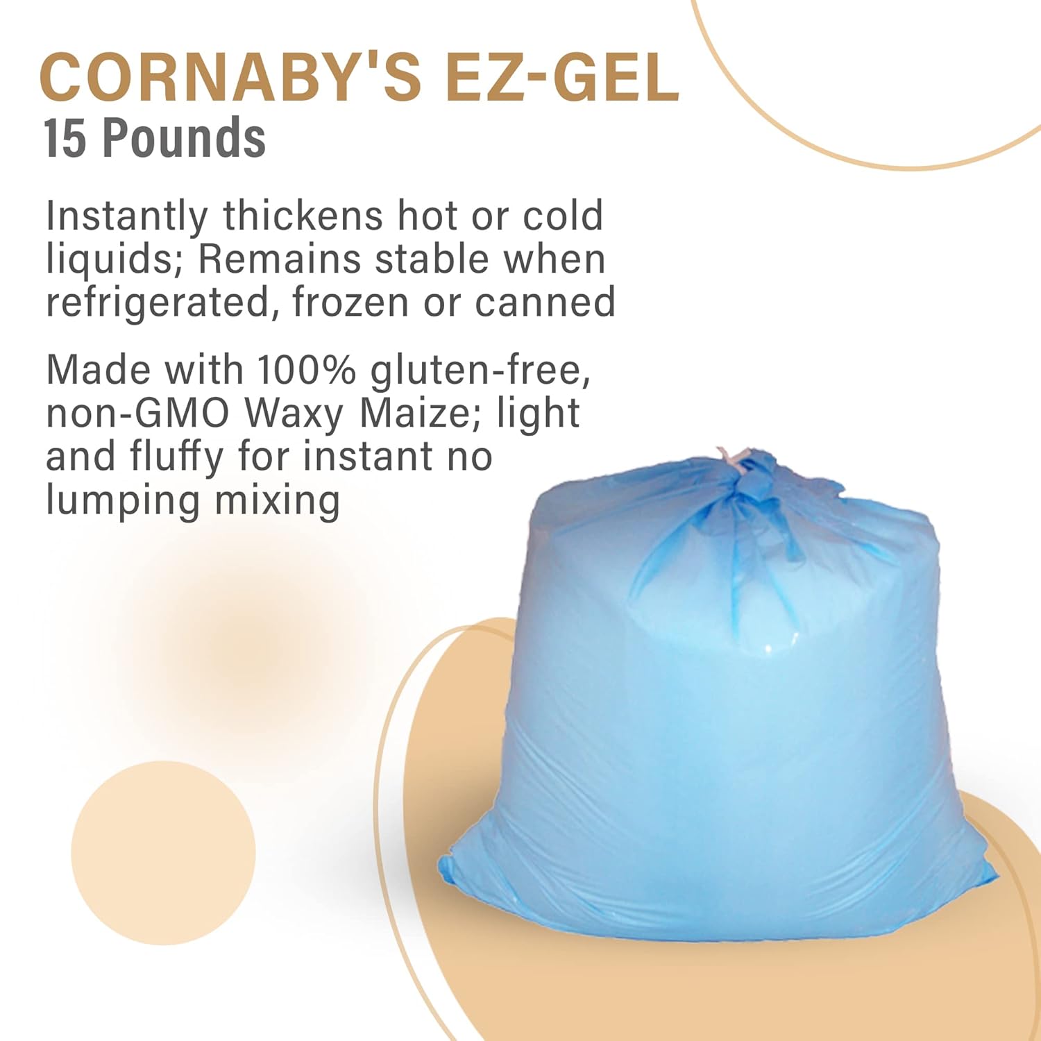 Cornaby's E-Z Gel Instant Food Thickener 15 Pounds | Gluten-Free, Non-GMO, All-Natural, Instant Food Starch Granules For Thickening Sauces, Soups, Gravy, Desserts, Salad Dressing, and More! Pack of 1