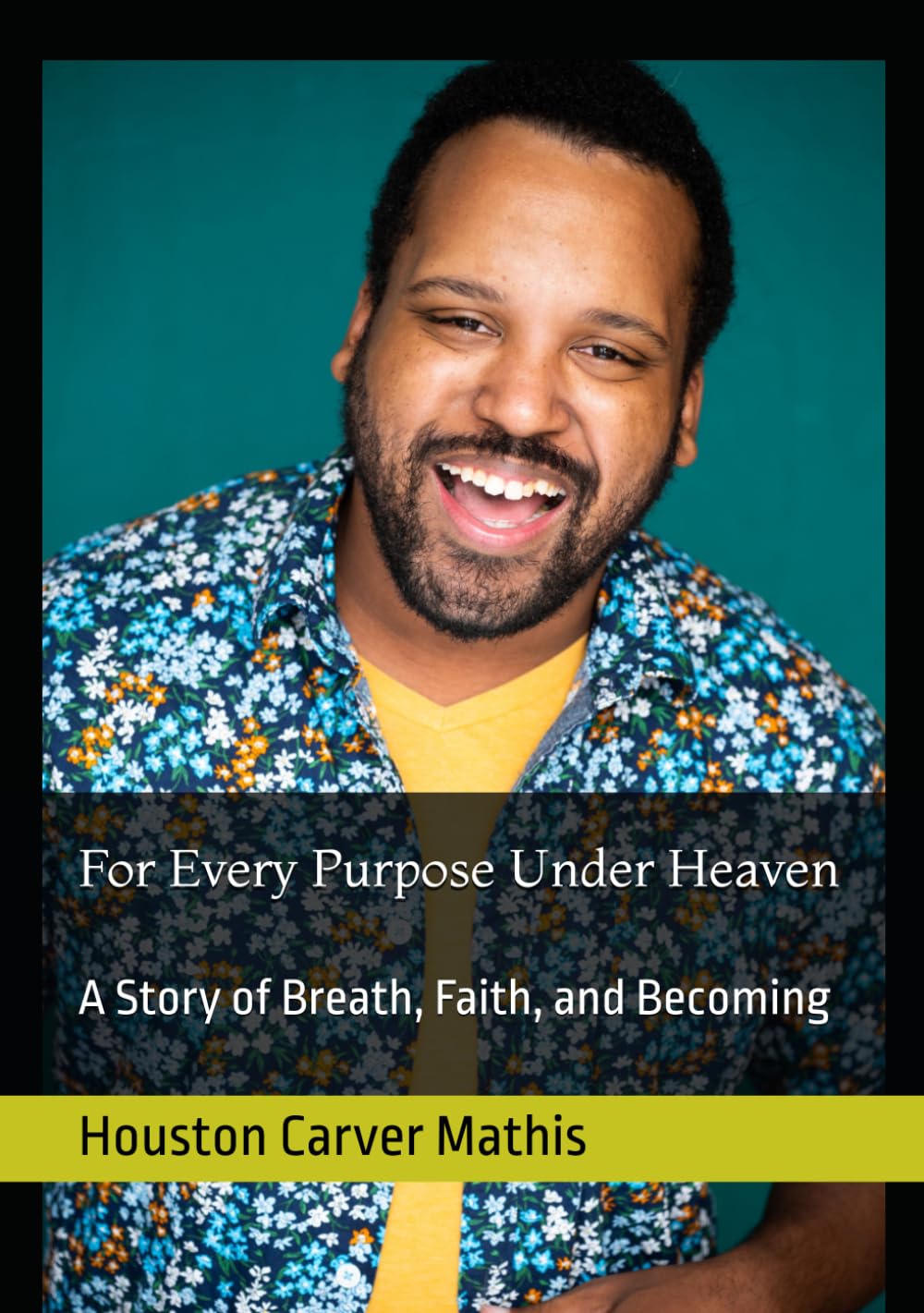For Every Purpose Under Heaven: A Story of Breath, Faith, and Becoming