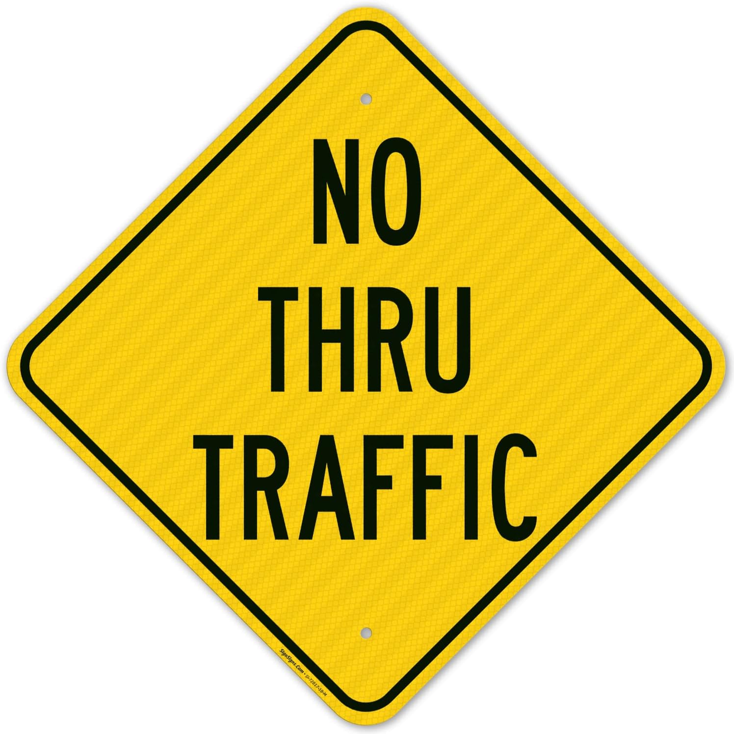 No Thru Traffic Sign, (SI-72817) 18x18 Inches, 3M AEGP Reflective.063 Aluminum, Fade Resistant, Made in USA