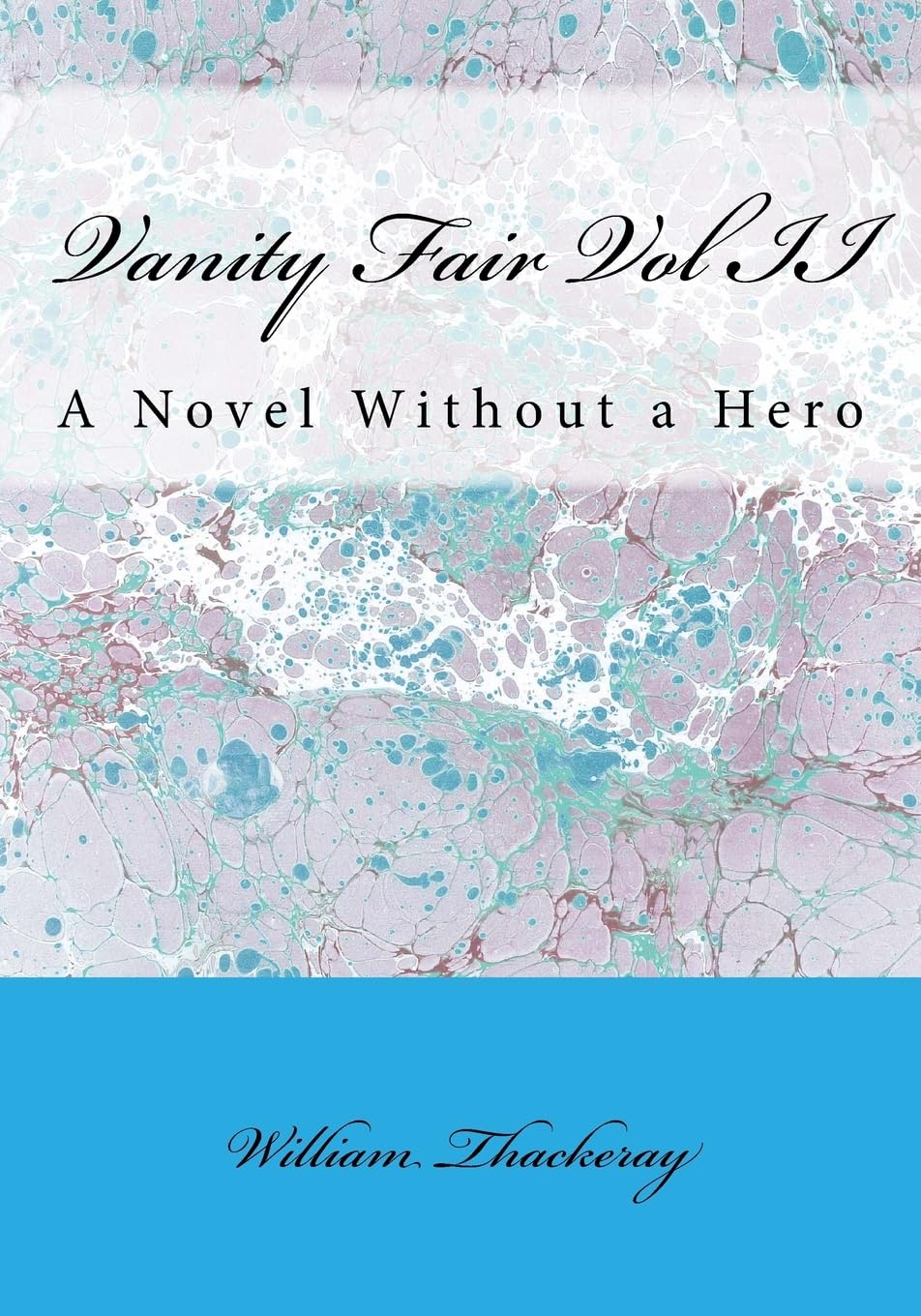 Vanity Fair Vol II: A Novel Without a Hero
