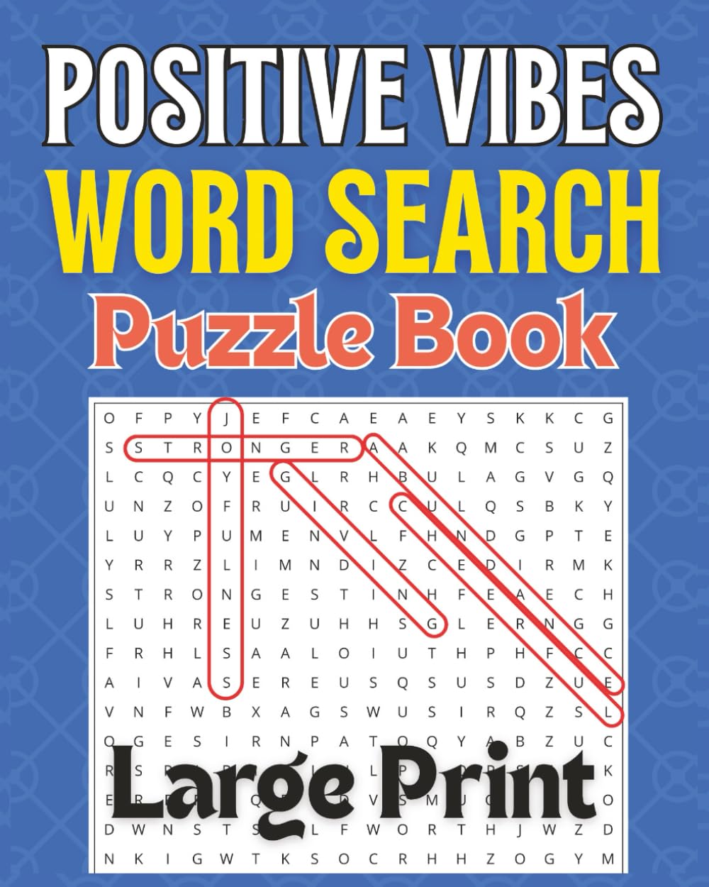 Positive Vibes Word Search Puzzle Book: Uplifting Large Print Word Search Puzzles for Adults and Seniors with Positive Sayings on Every Page