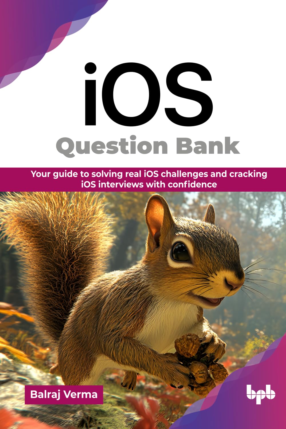 iOS Question Bank: Your guide to solving real iOS challenges and cracking iOS interviews with confidence (English Edition)