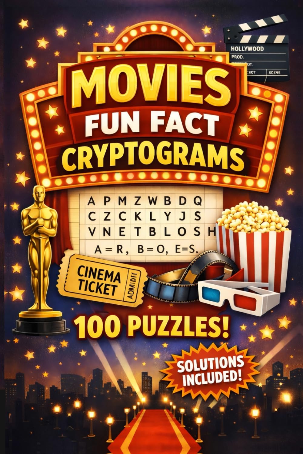 Movies Fun Facts Cryptograms: 100 Puzzles to Challenge Your Mind, Decode Fascinating Trivia About Hollywood, Actors, Classics, and Blockbusters; Solutions Provided