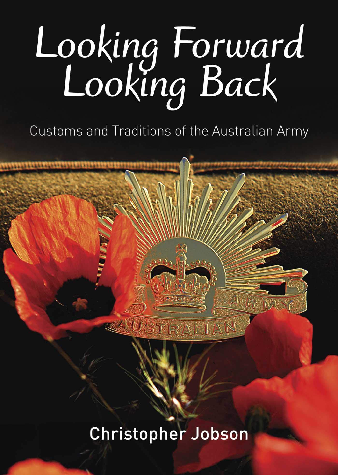 Buy Looking Forward Looking Back: Customs and Traditions of the Australian Army — BookShops.in
