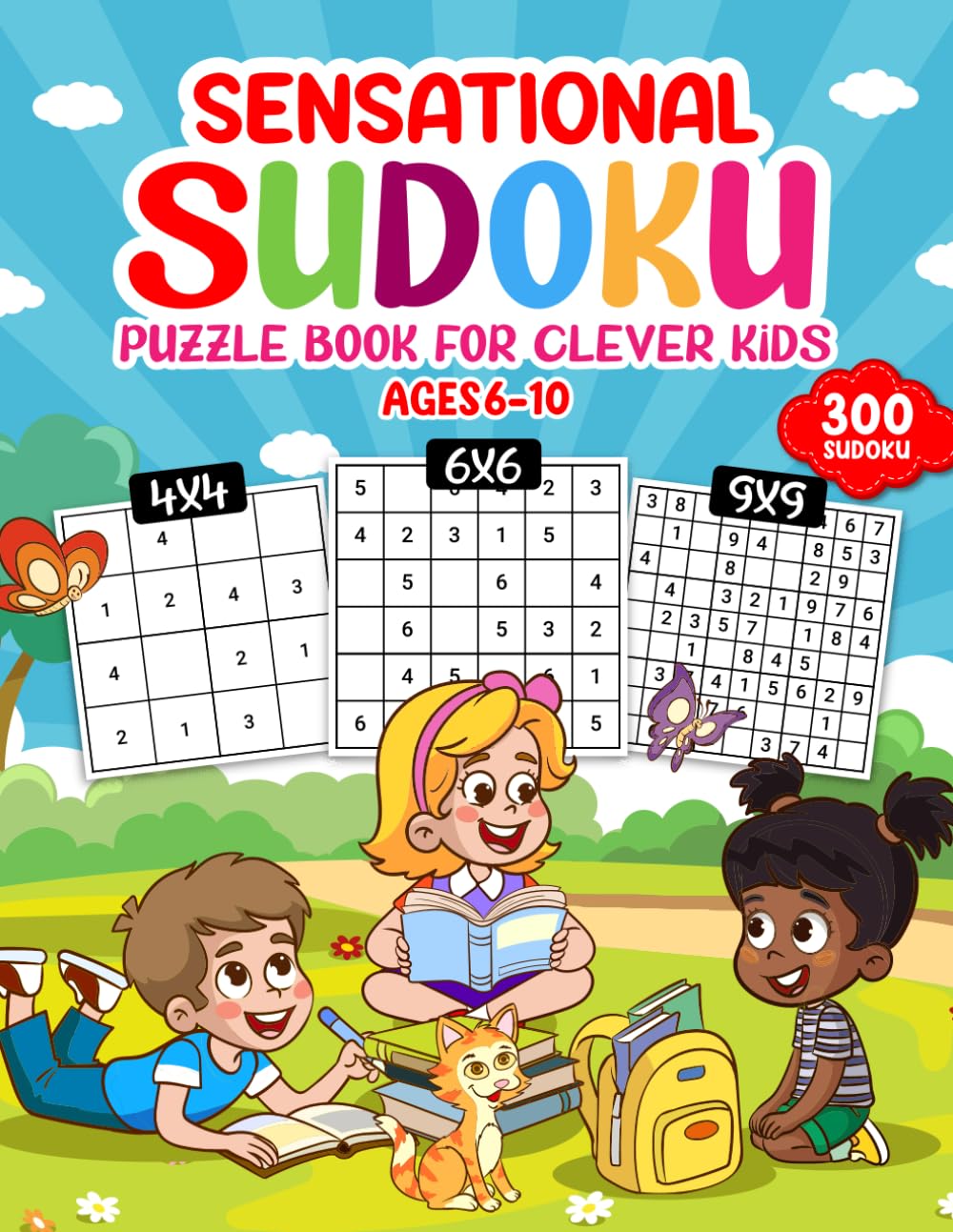 SENSATIONAL SUDOKU Puzzle Book for Clever Kids: 300 Puzzles with graded levels of challenge!