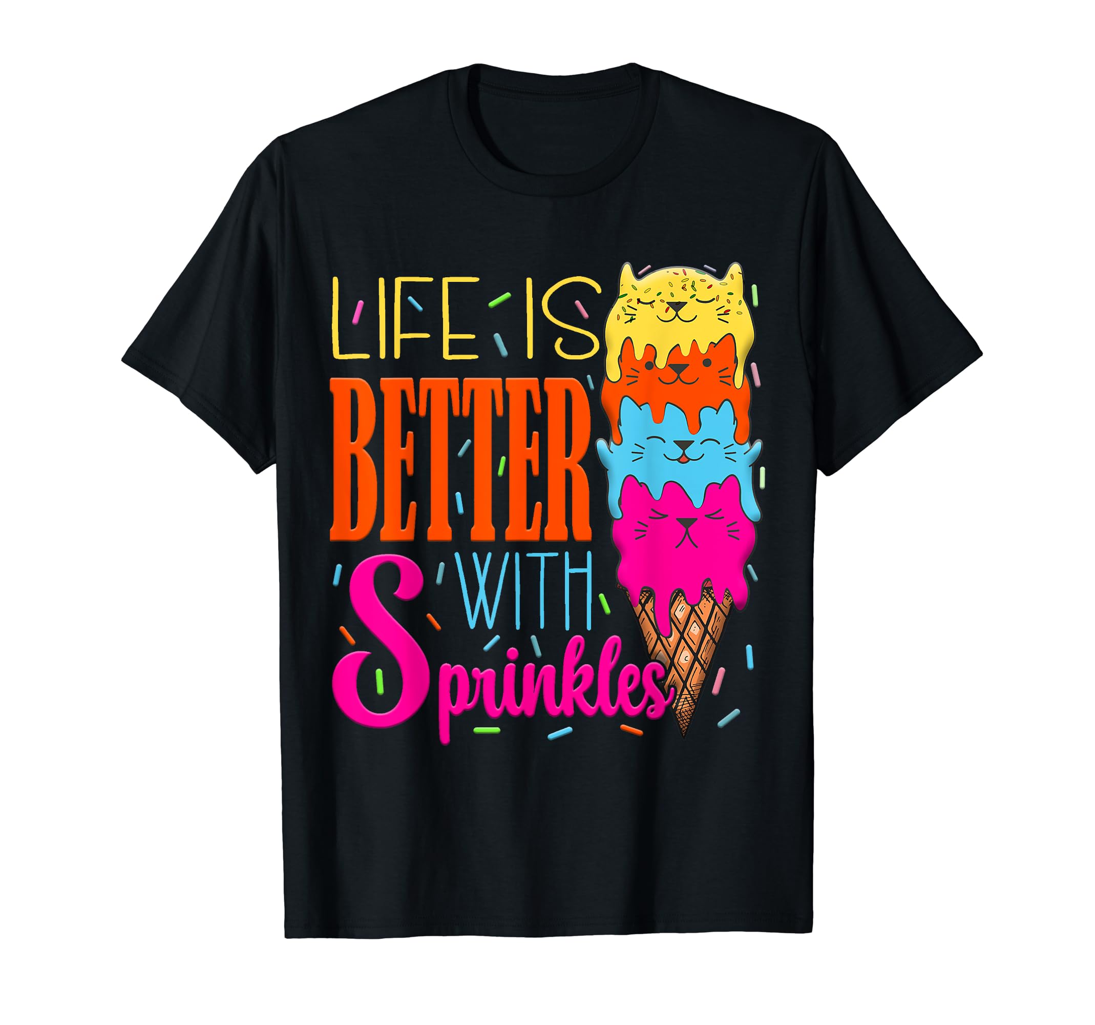 Funny Cats Sweet Ice Cream LoverLife Is Better With Sprinkles Ice Cream Kitten Cats Lovers T-Shirt