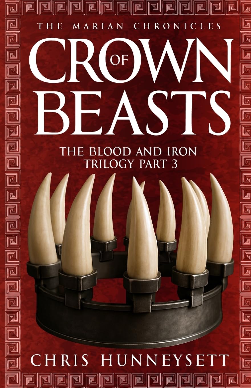 Crown of Beasts: The Blood and Iron Trilogy Part 3 (The Marian Chronicles)