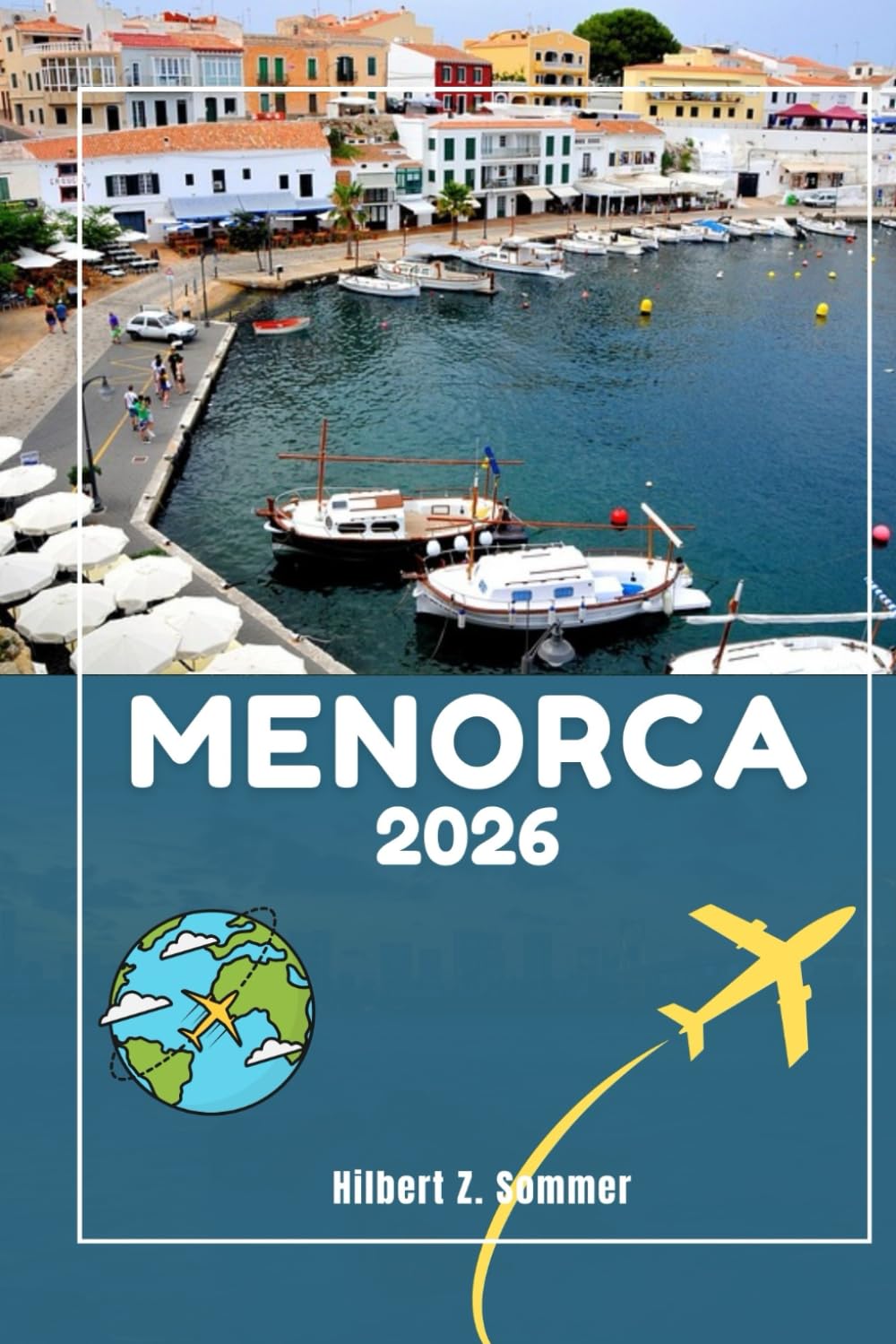 MENORCA TRAVEL GUIDE: Discover Menorca’s Must-See Attractions, Hidden Gems, Culture, Nightlife & Outdoor Activities. Practical Tips and Local Insights